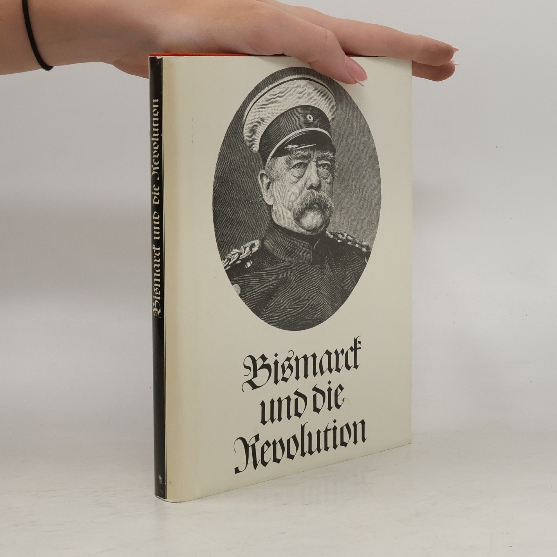Gustav Seeber Bismarck und die Revolution