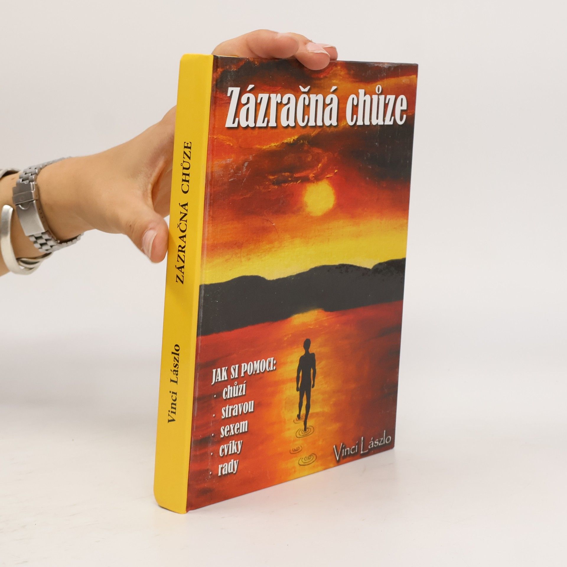 Zázračná chůze : jak si pomoci: chůzí, stravou, sexem, cviky - rady