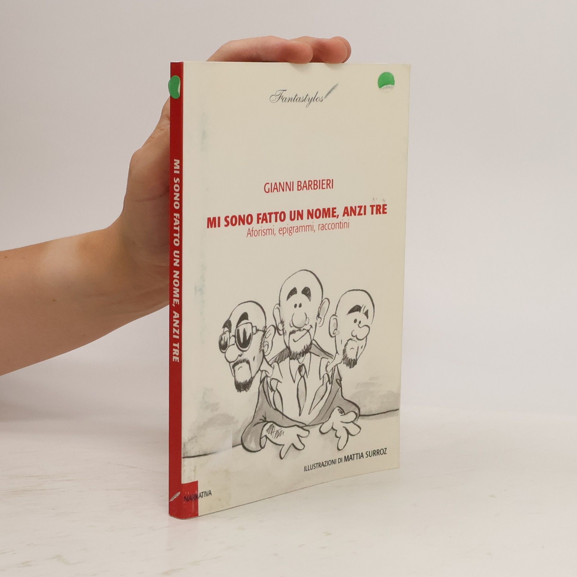 Barbieri, Gianni Mi sono fatto un nome, anzi tre. Aforismi, epigrammi, raccontini (Fantastylos. Narrativa)