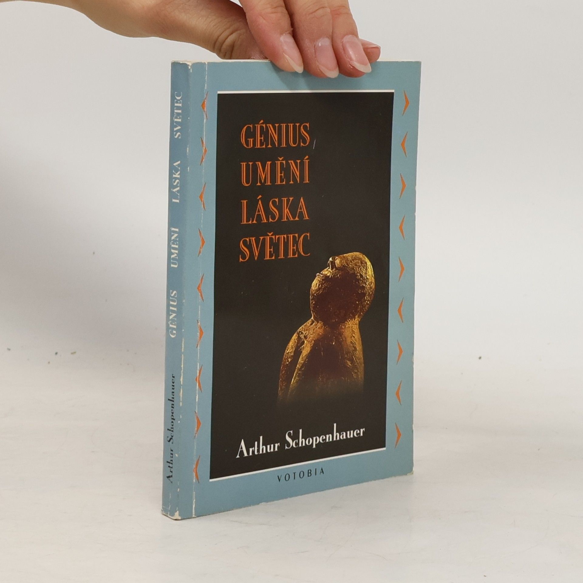 Arthur Schopenhauer Génius, umění, láska, světec