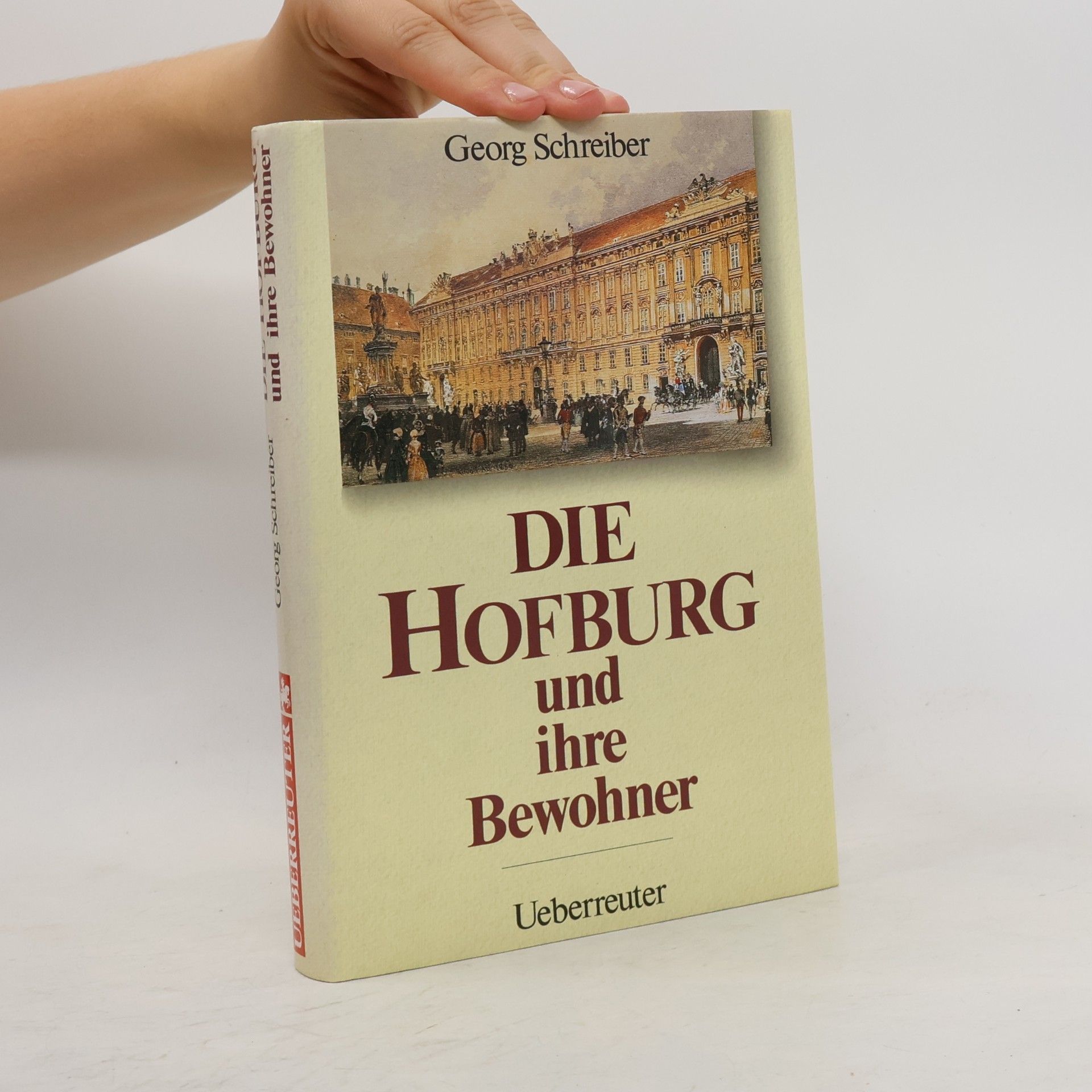 Georg Schreiber Die Hofburg und ihre Bewohner