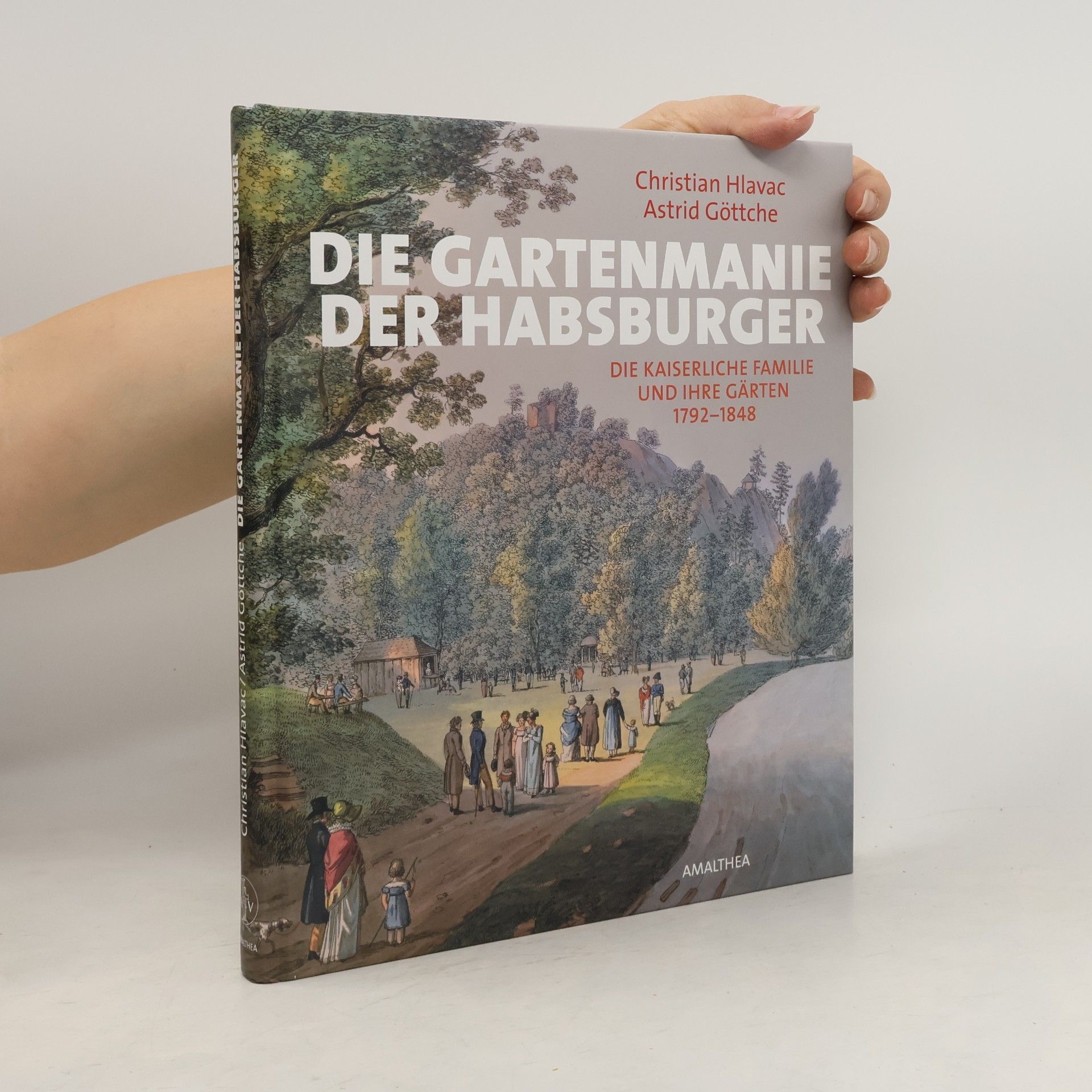 Christian Hlavac Die Gartenmanie der Habsburger