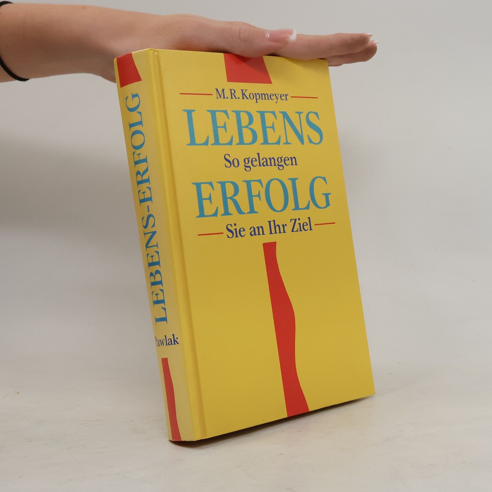 Marion R. Kopmeyer Lebenserfolg. So gelangen Sie an Ihre Ziele