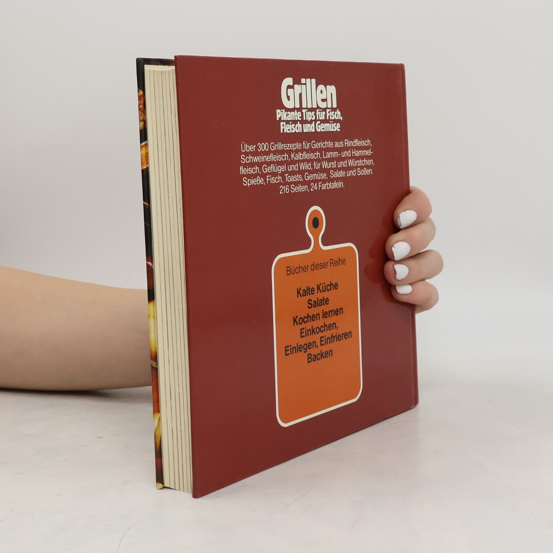Autorenkollektiv Grillen. Pikante Tips für Fisch, Fleisch und Gemüse