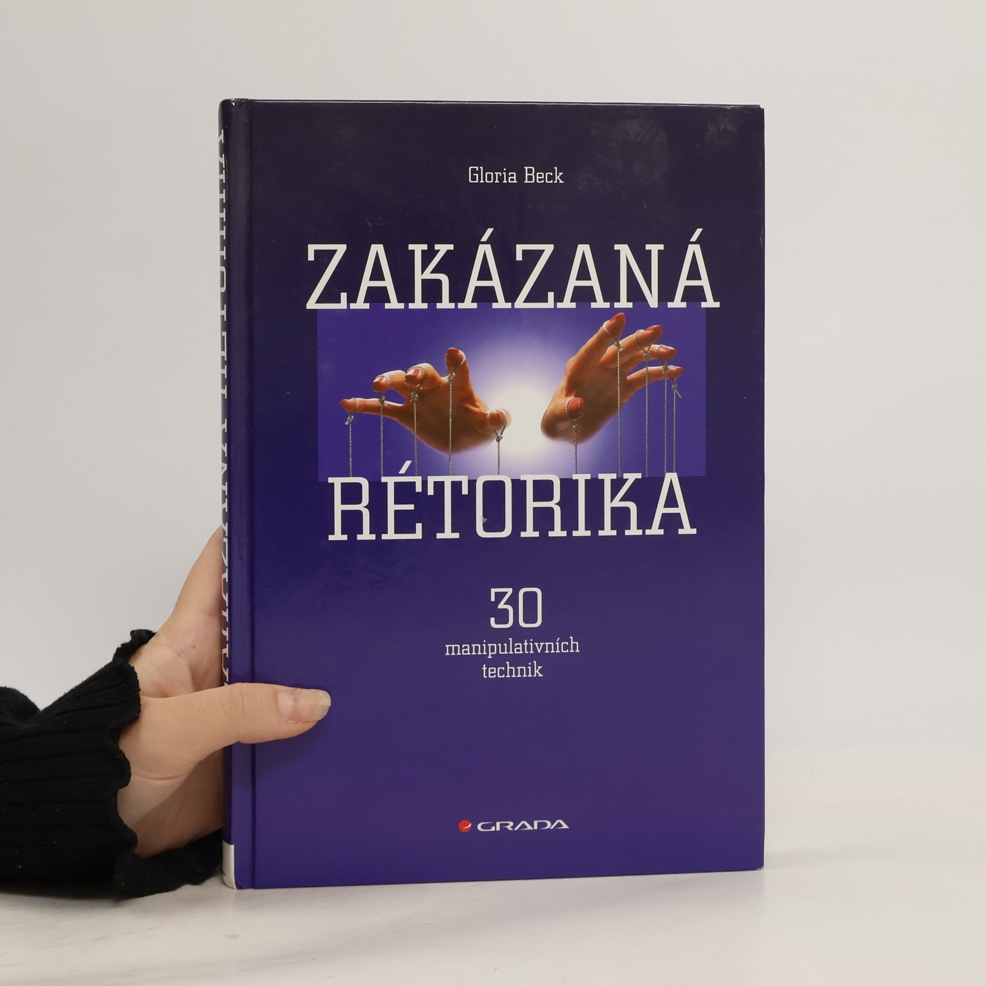 Gloria Beck Zakázaná rétorika : 30 manipulativních technik