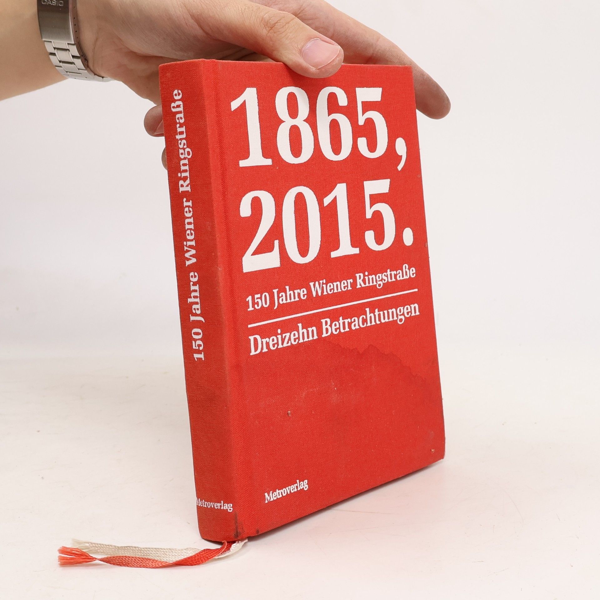 Kolektiv autorů 1865, 2015.150 Jahre Wiener Ringstraße: Dreizehn Betrachtungen