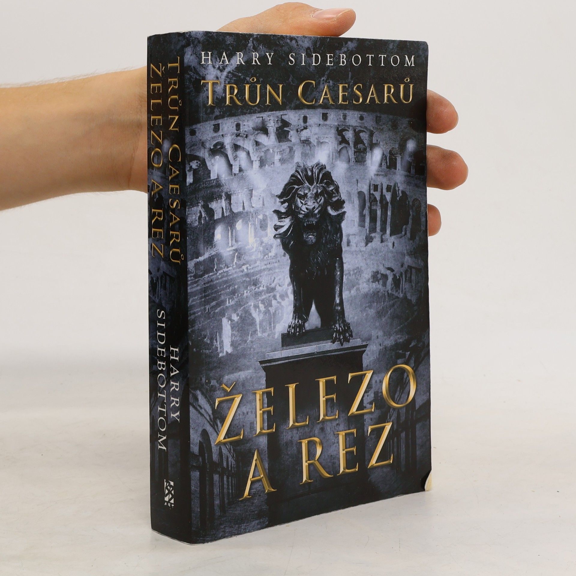 Trůn Caesarů. Železo a rez