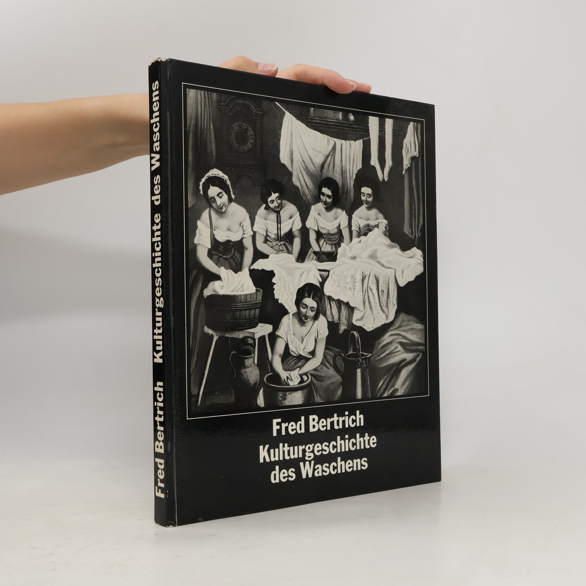 Fred Bertrich Kulturgeschichte des Waschens