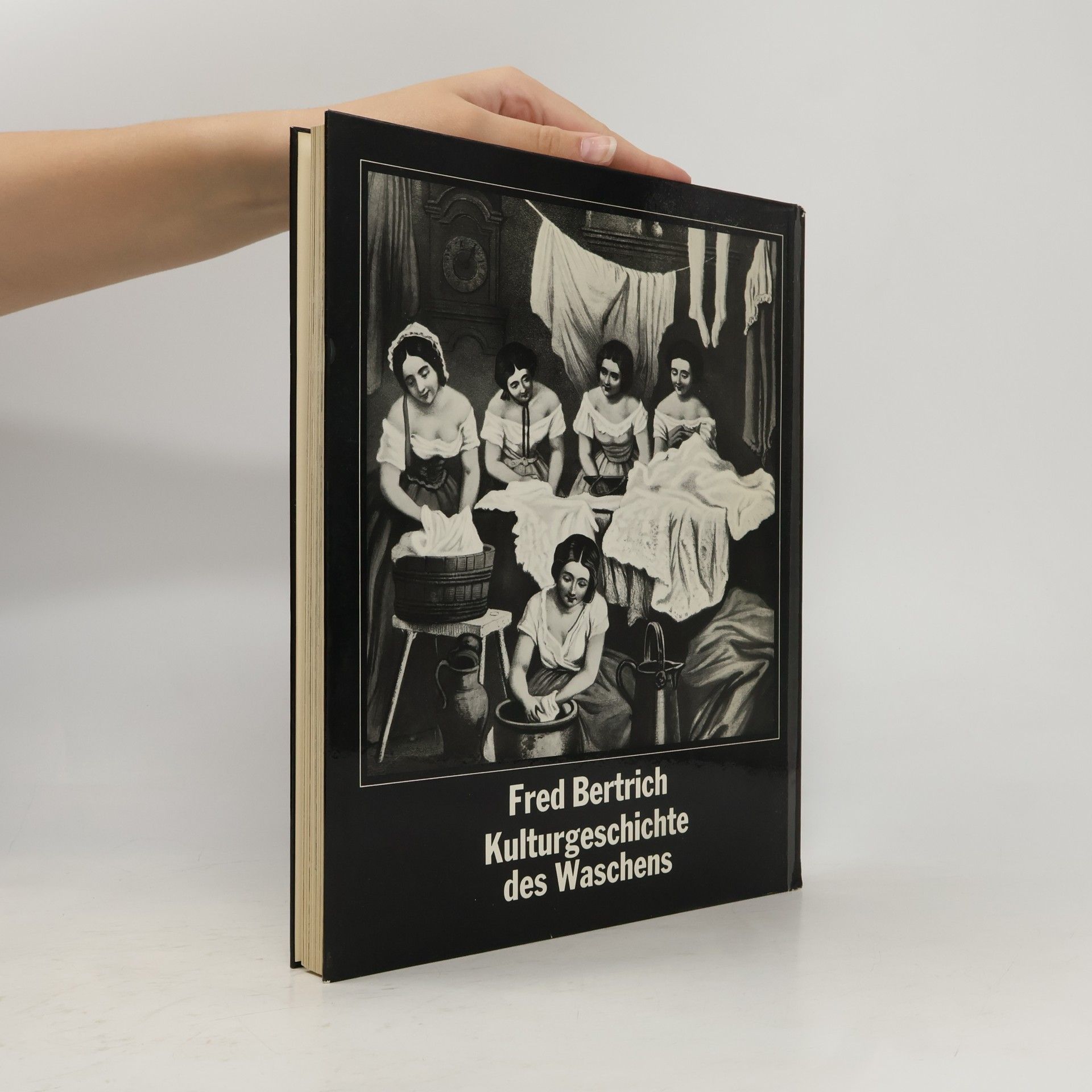 Fred Bertrich Kulturgeschichte des Waschens