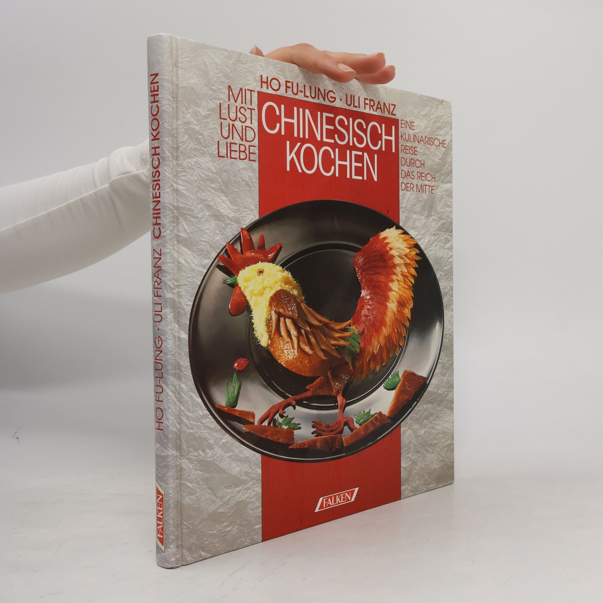 Fulong He Mit Lust und Liebe chinesisch kochen