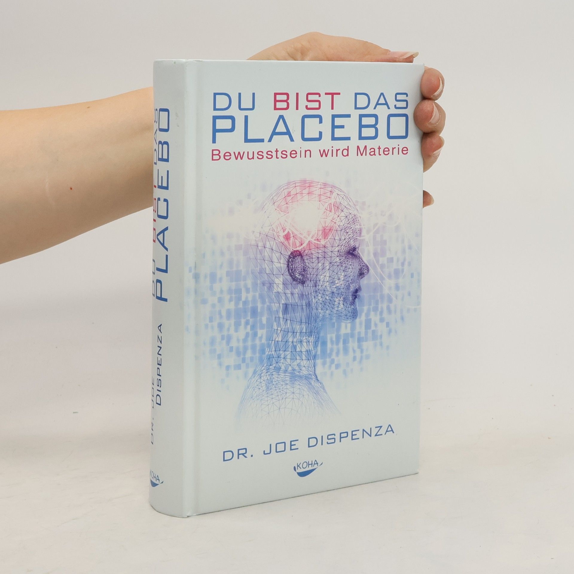 Joe Dispenza Du bist das Placebo