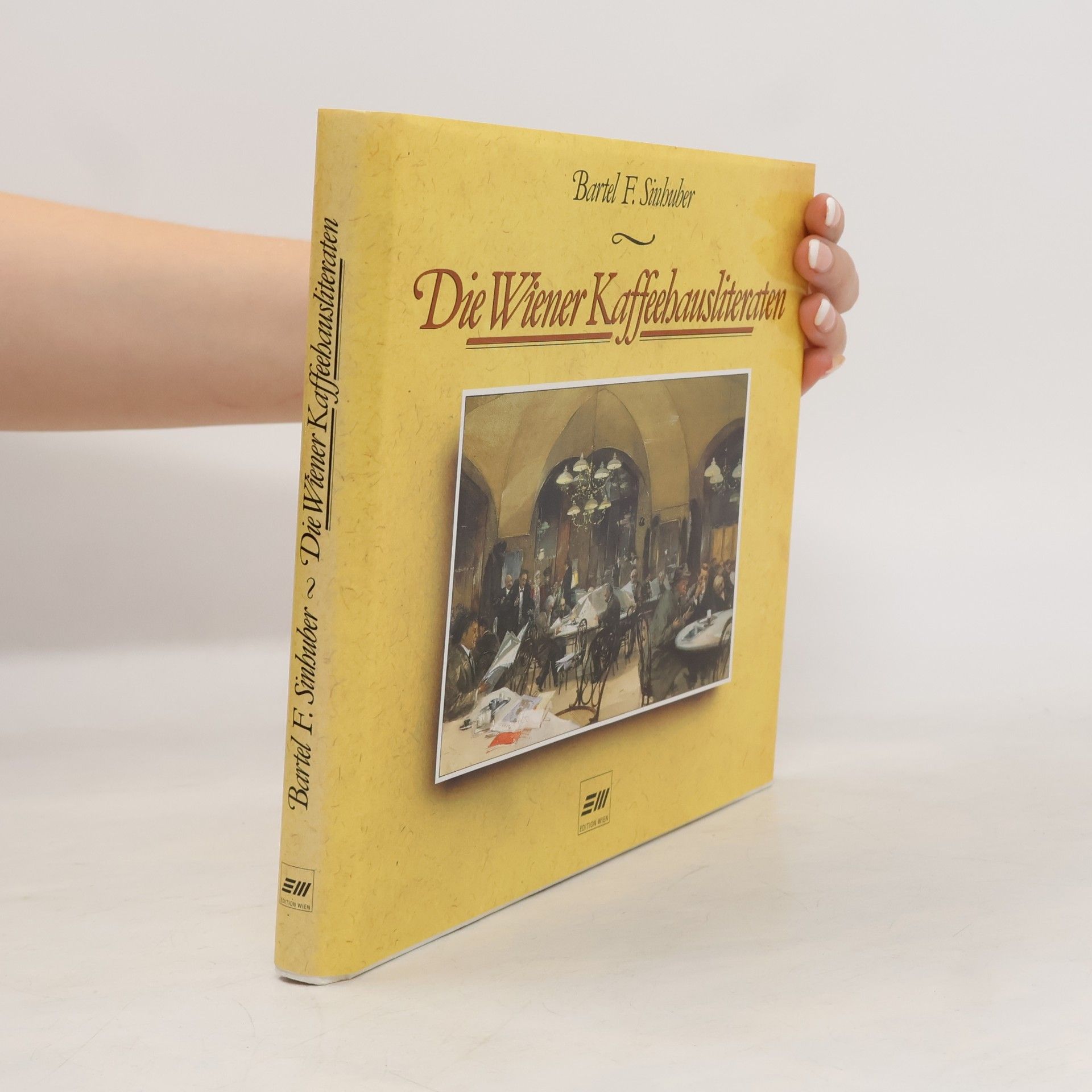 Bartel F. Sinhuber Die Wiener Kaffeehausliteraten