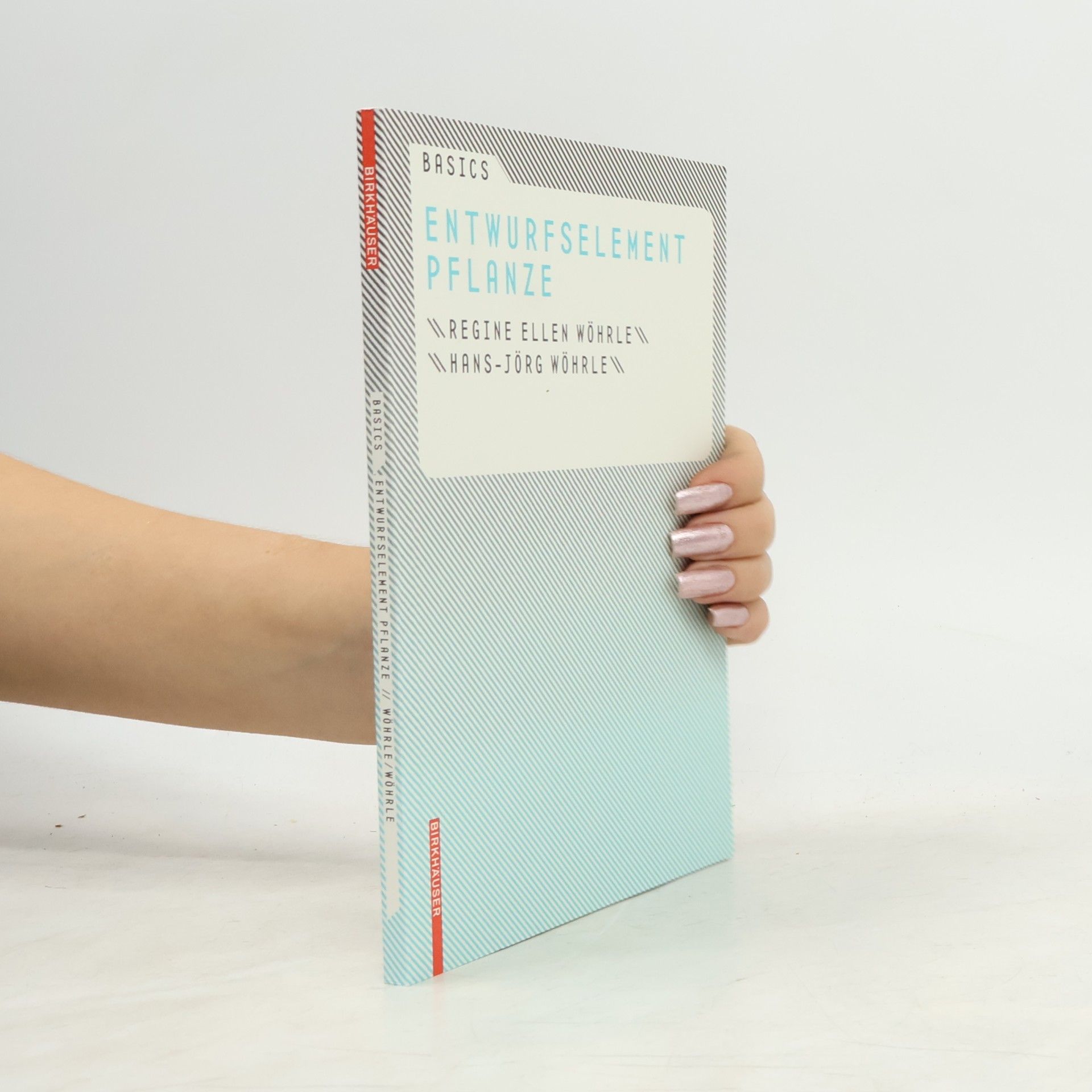 Regine Ellen Wöhrle Basics: Entwurfselement Pflanze