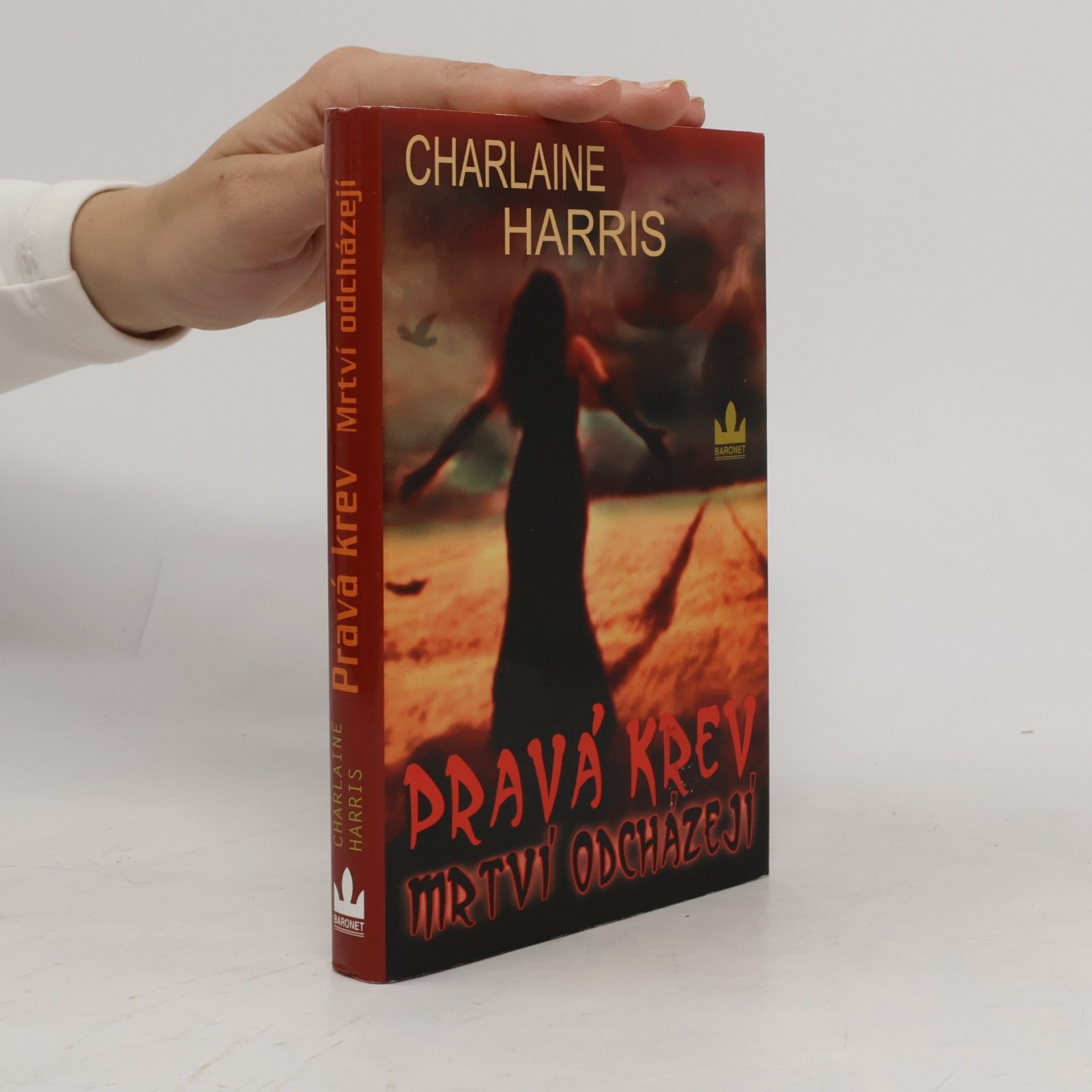 Charlaine Harris Schulz Pravá krev. Mrtví odcházejí