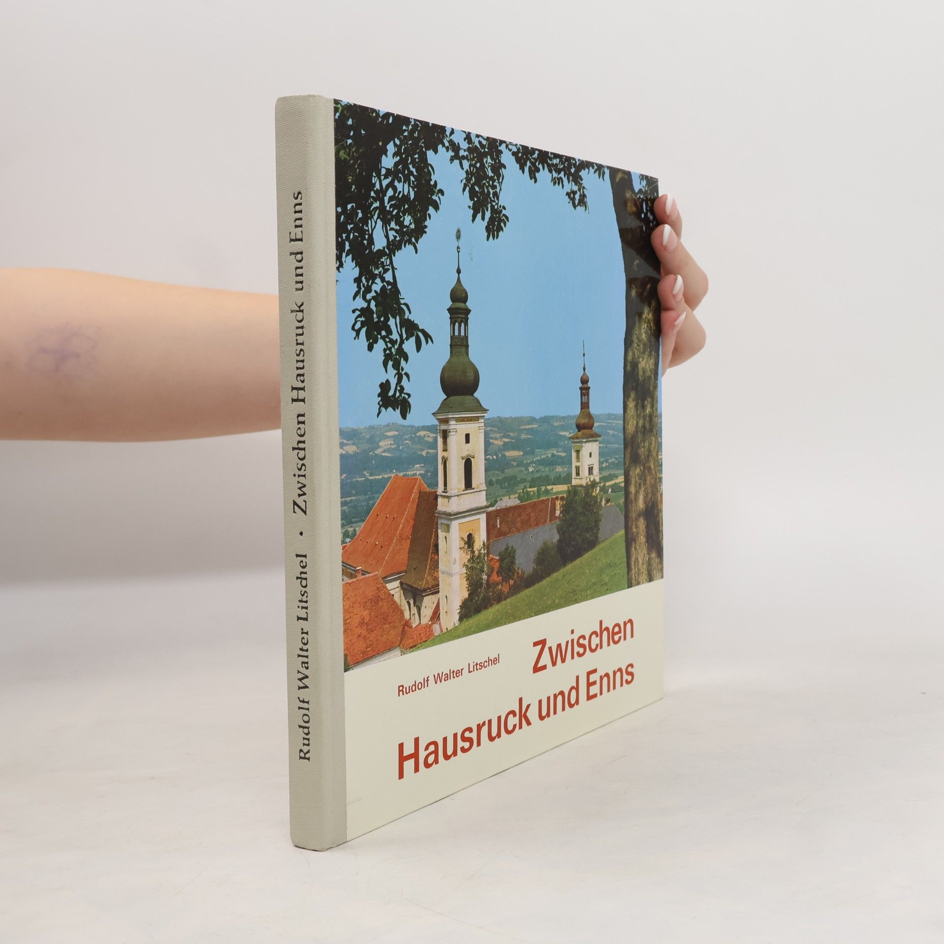 Rudolf Walter Litschel Zwischen Hausrcuck und Enns