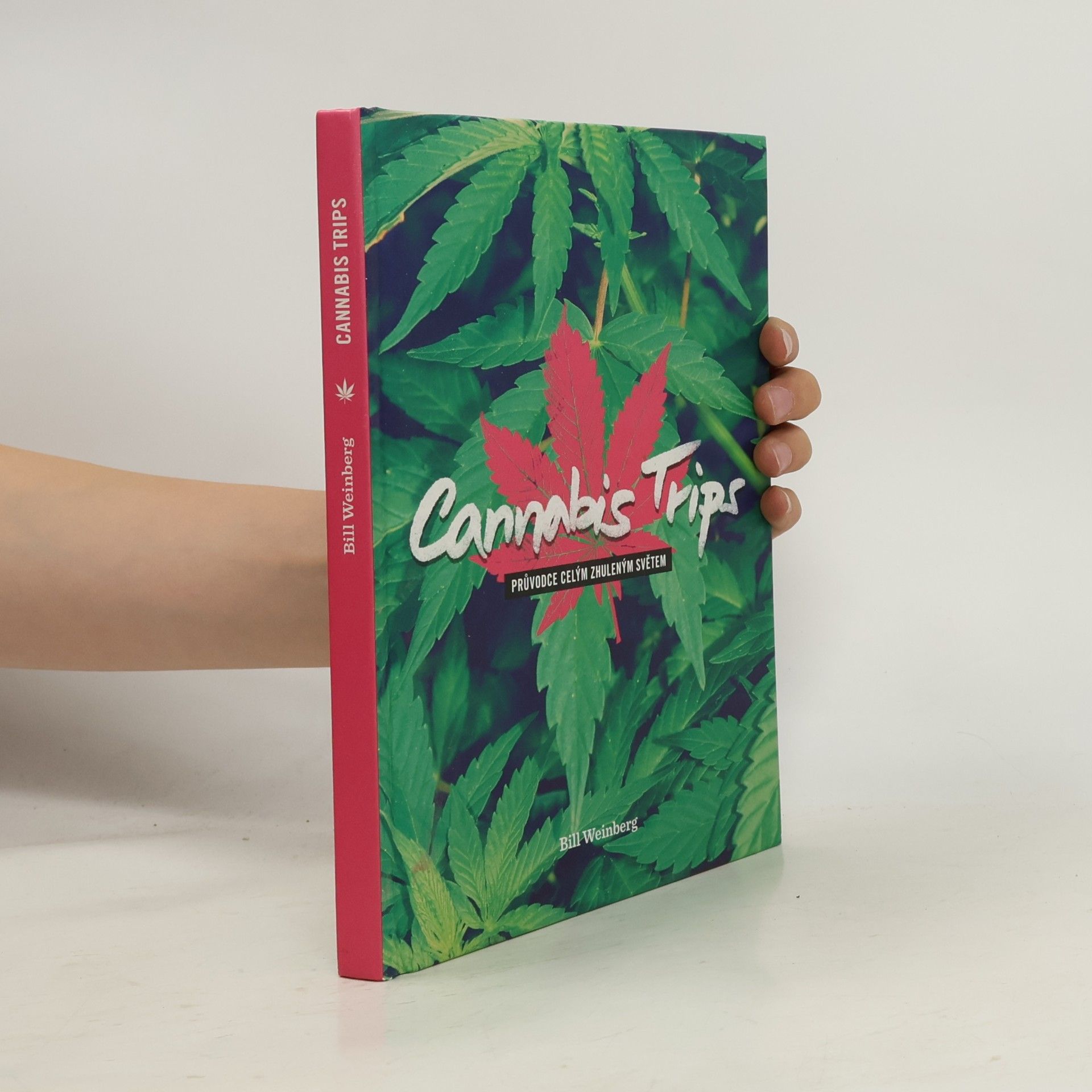 Bill Weinberg Cannabis trips: průvodce celým zhuleným světem