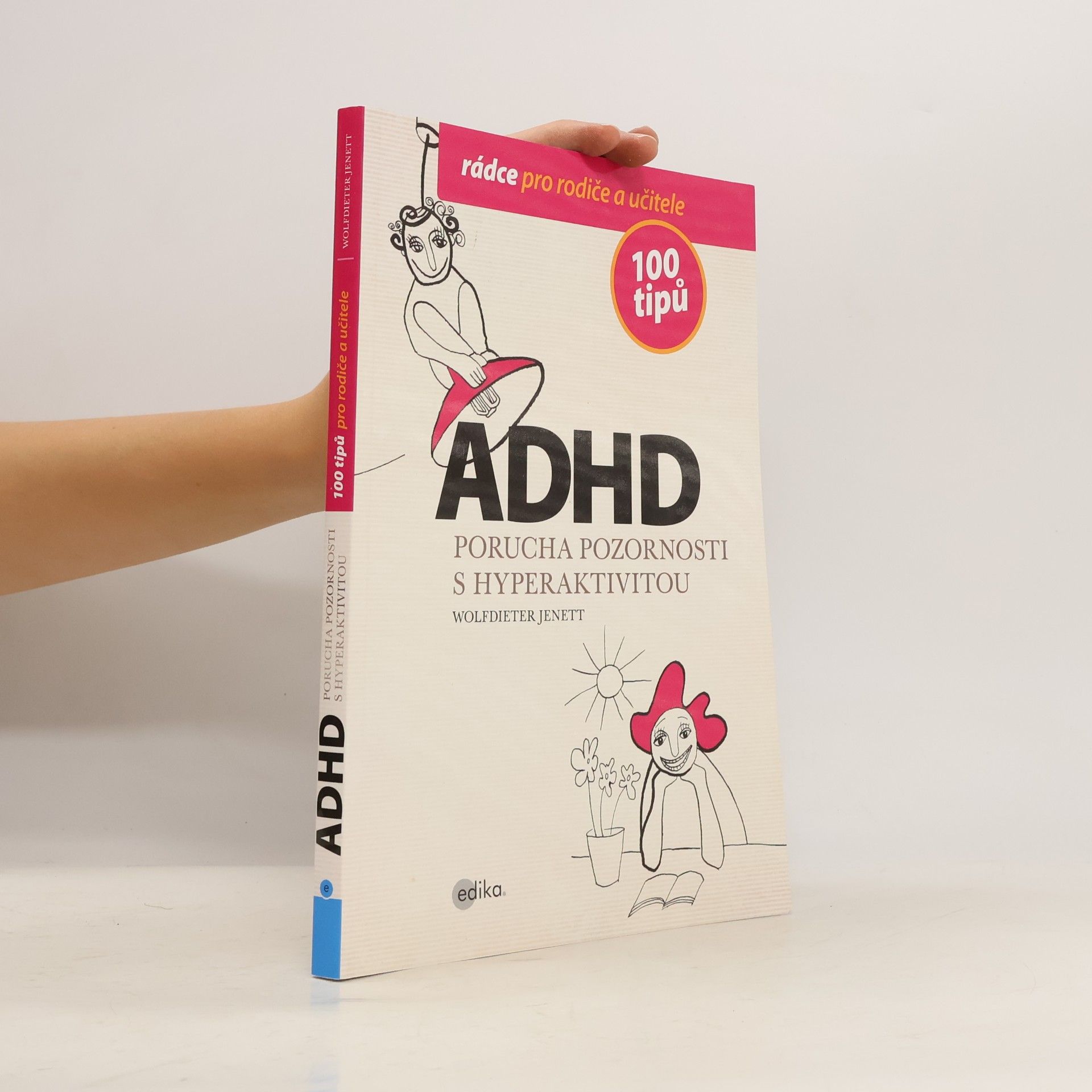 Wolfdieter Jenett ADHD - 100 tipů pro rodiče a učitele