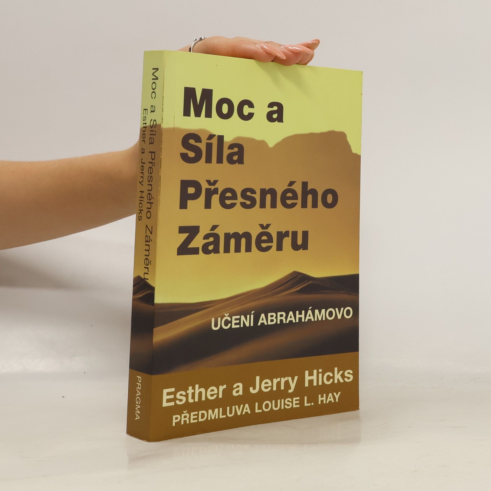 Esther Hicks Moc a síla přesného záměru: Učení Abrahámovo