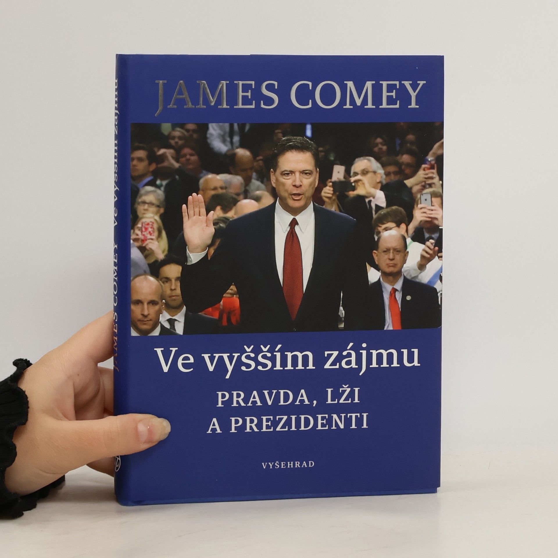James Comey Ve vyšším zájmu - Pravda, lži a prezidenti