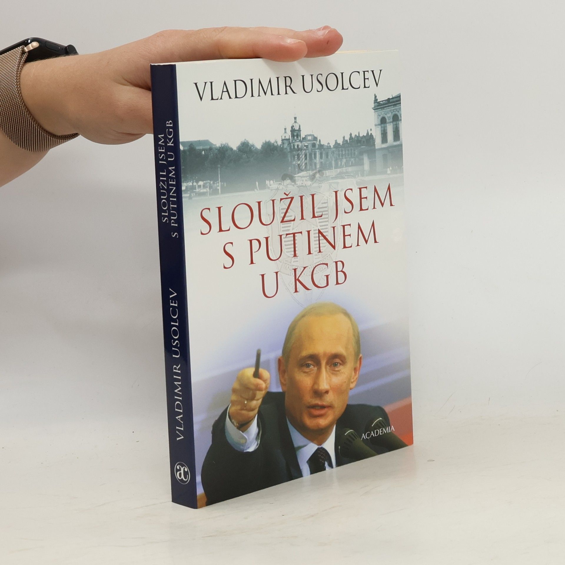 Vladimír Usolcev Sloužil jsem s Putinem u KGB