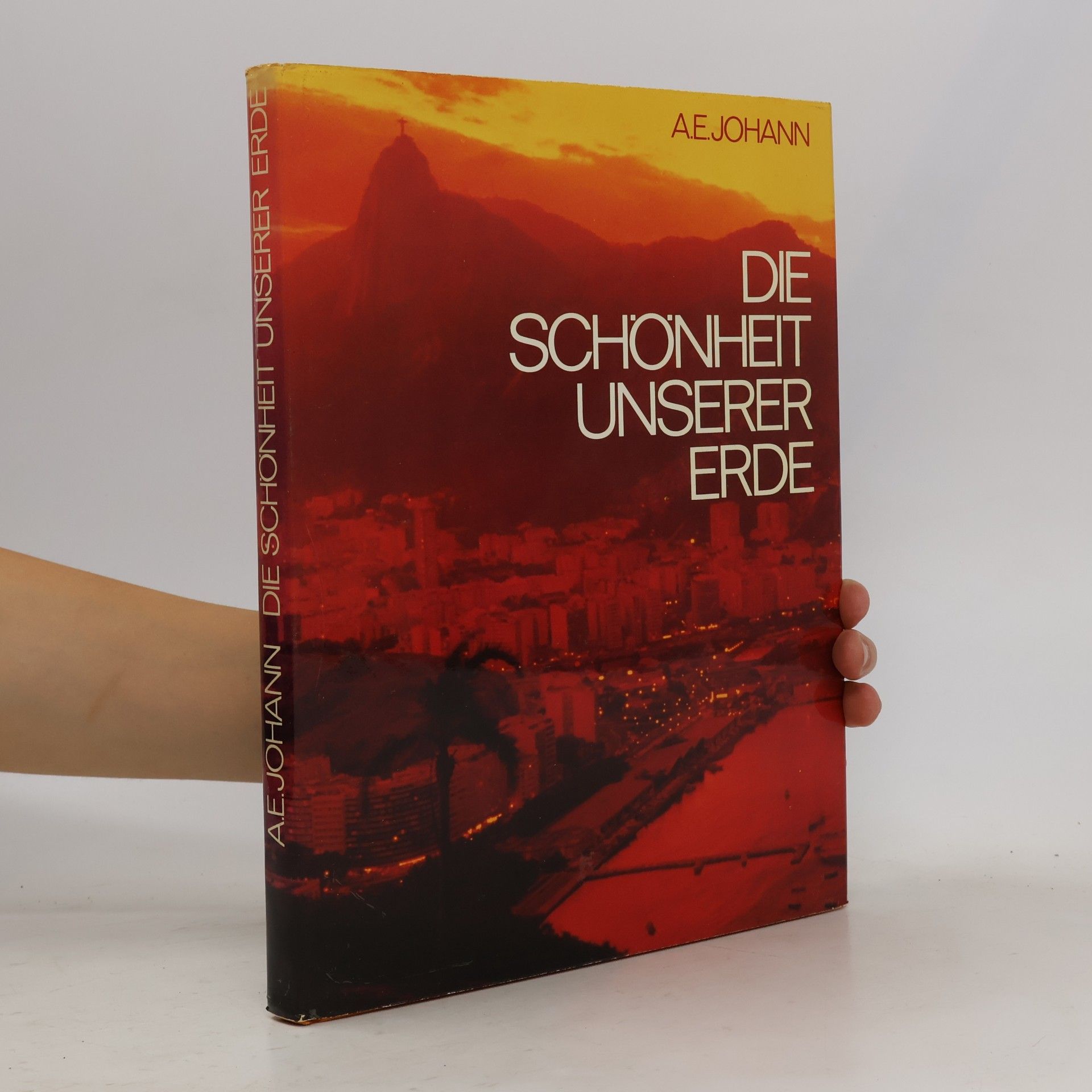 Alfred E. Johann Die Schönheit unserer Erde