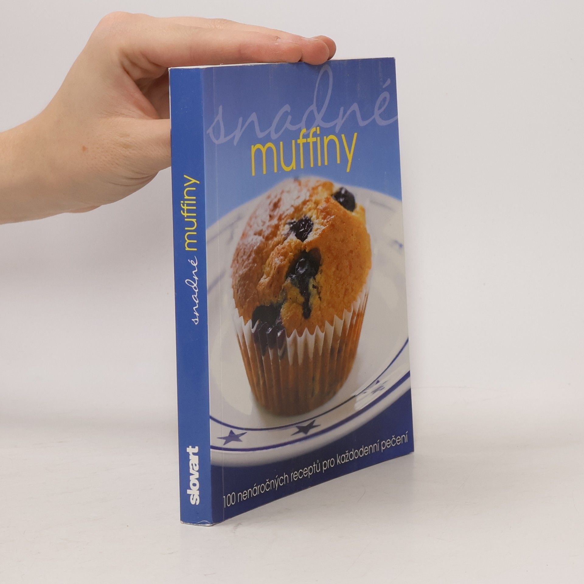 Kateřina Eliášová Snadné muffiny : 100 nenáročných receptů pro každodenní pečení