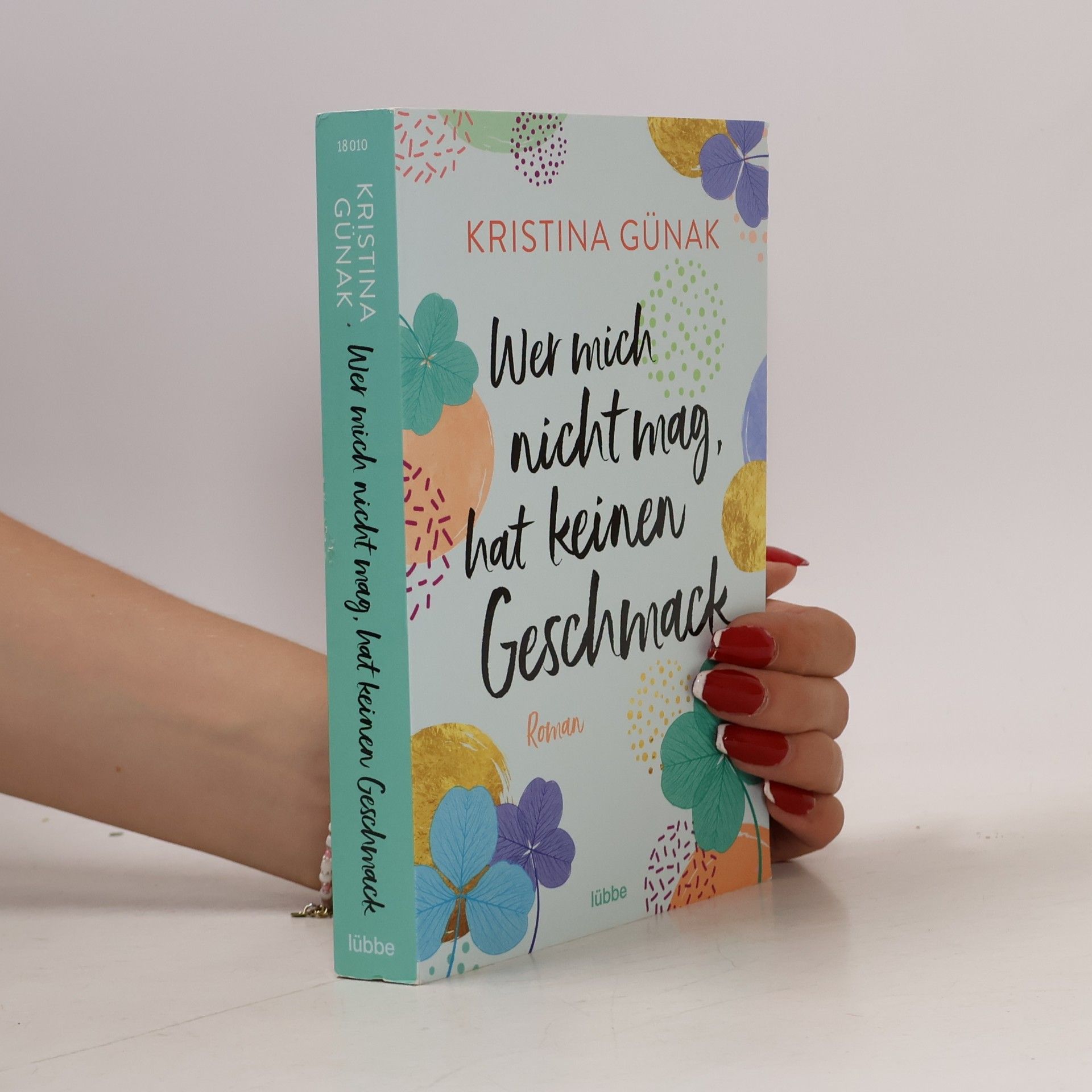 Kristina Günak Wer mich nicht mag, hat keinen Geschmack