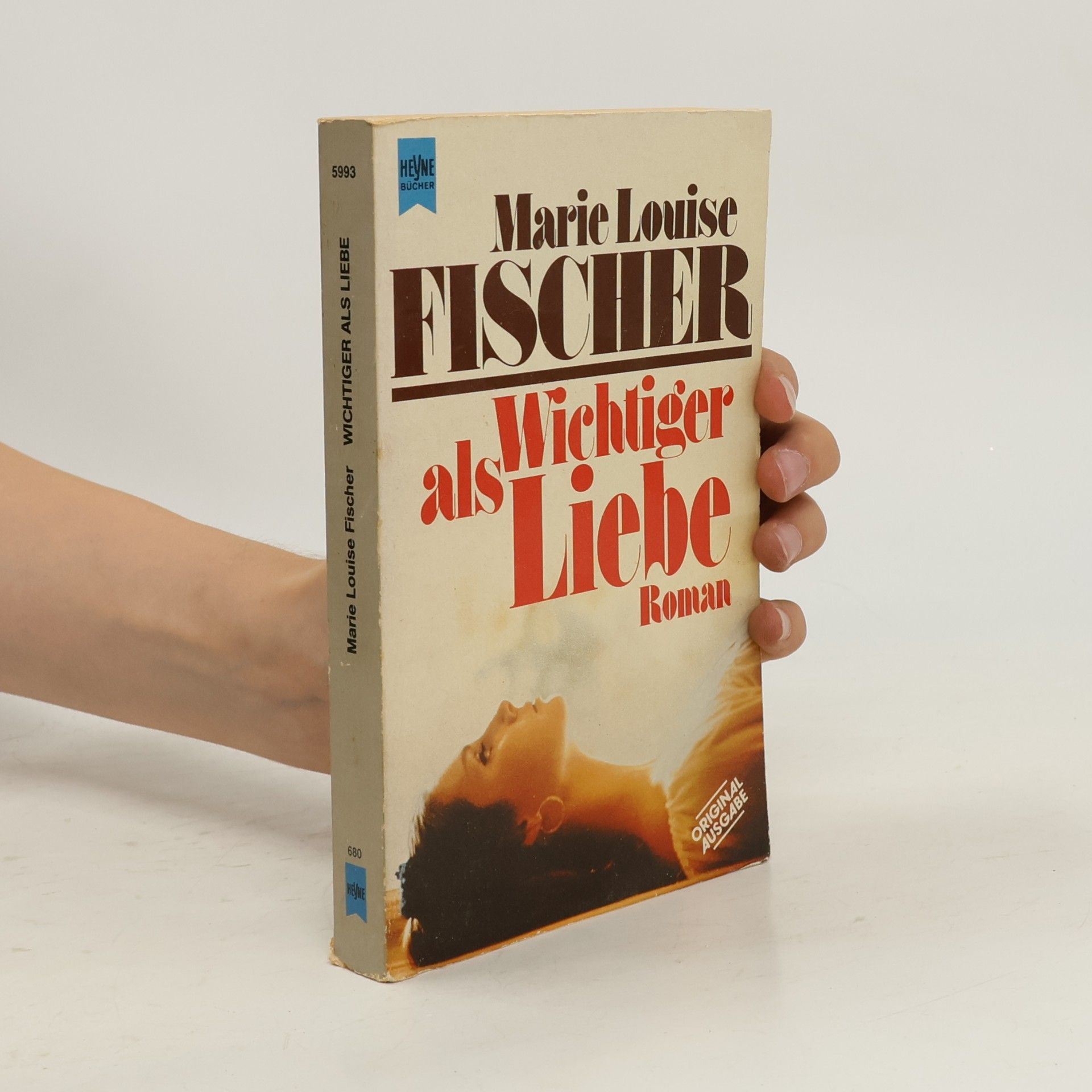 Marie Louise Fischer Wichtiger als Liebe