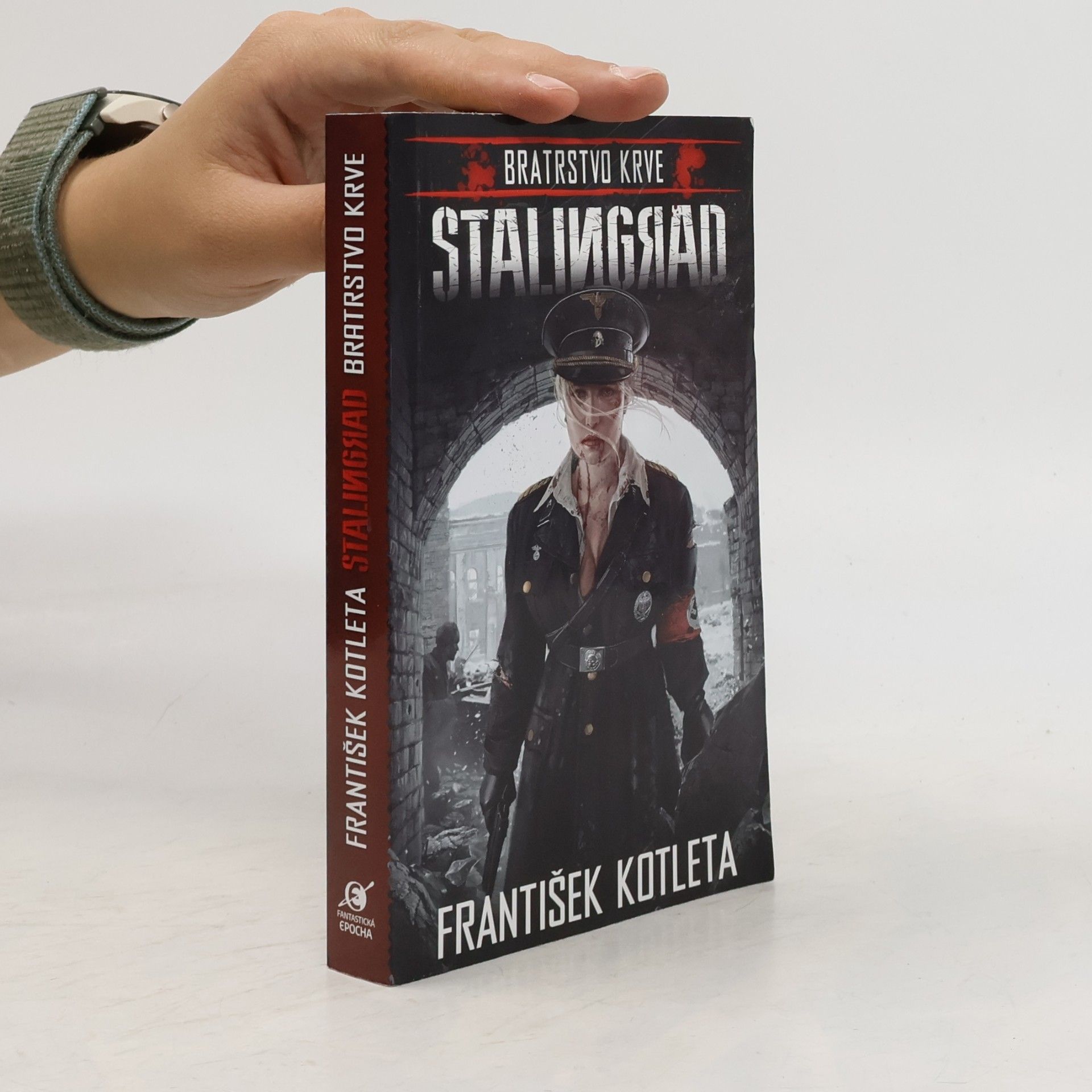 František Kotleta Bratrstvo krve. Stalingrad