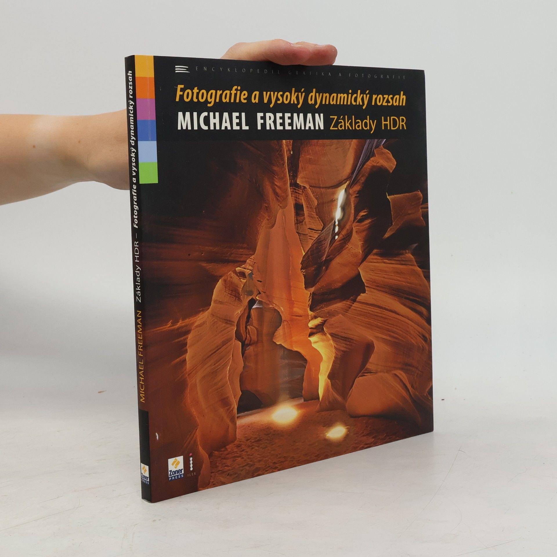 Michael Freeman Základy HDR. Fotografie a vysoký dynamický rozsah