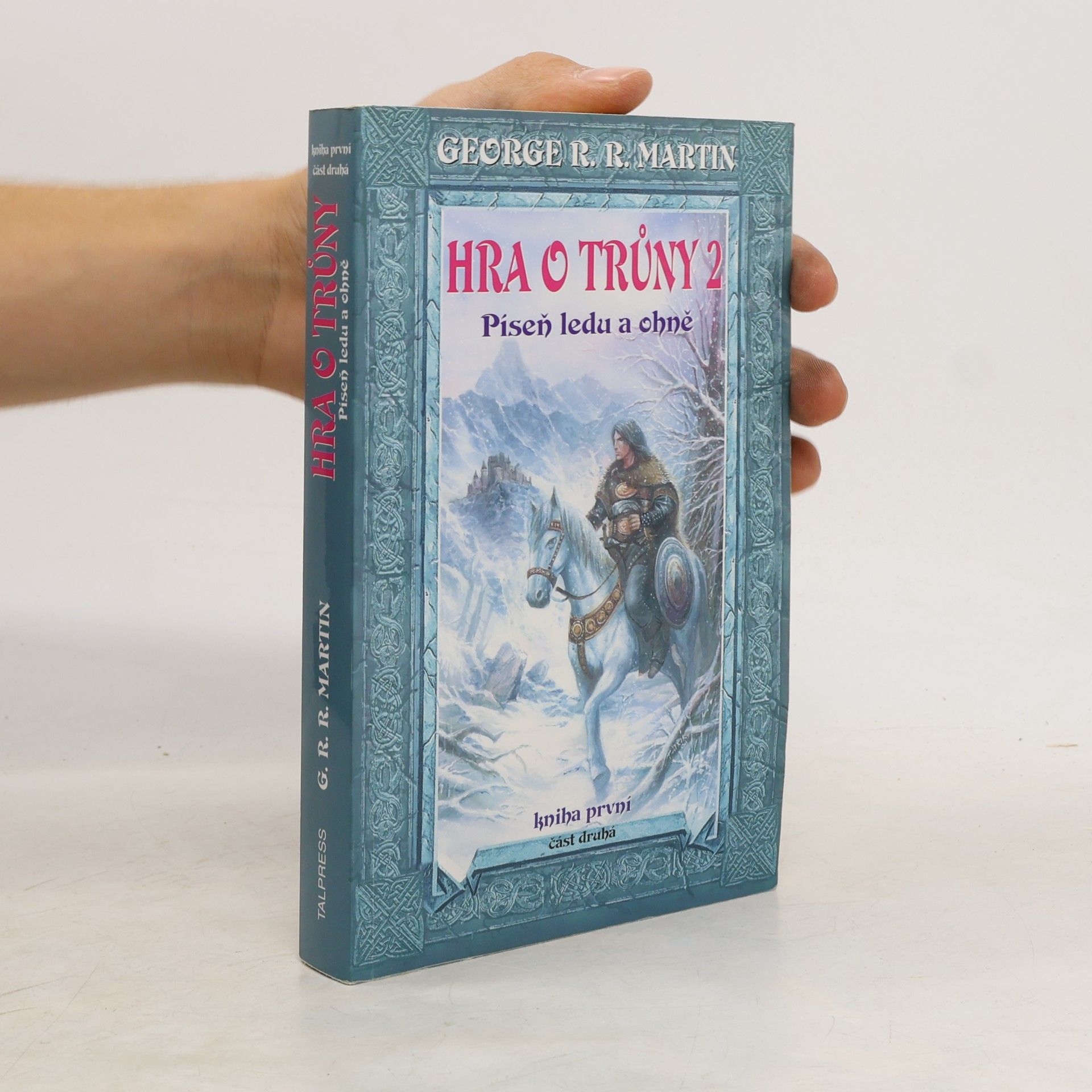 George R. R. Martin Hra o trůny. Píseň ledu a ohně. Kniha první, část druhá