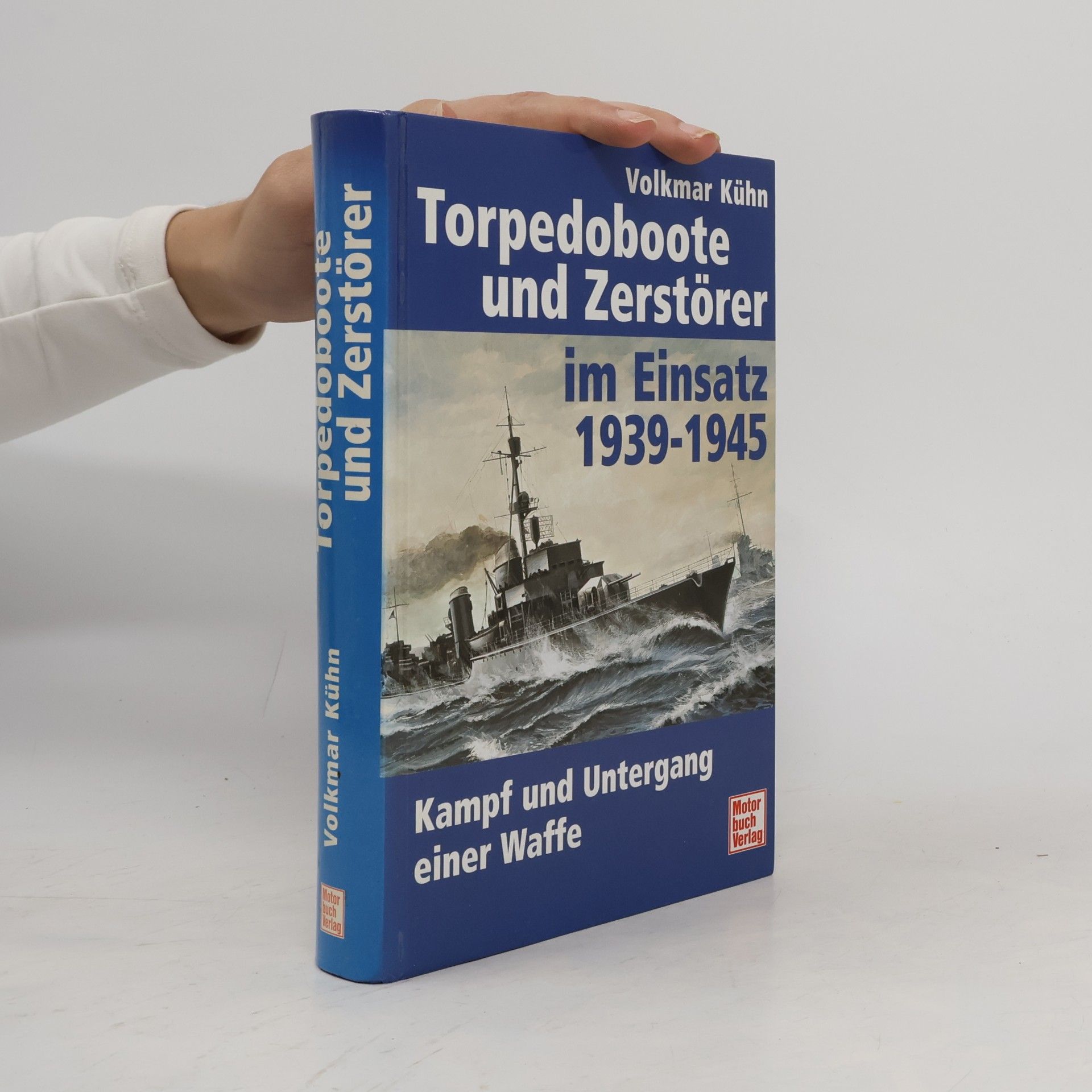 Franz Kurowski Torpedoboote und Zerstörer im Einsatz