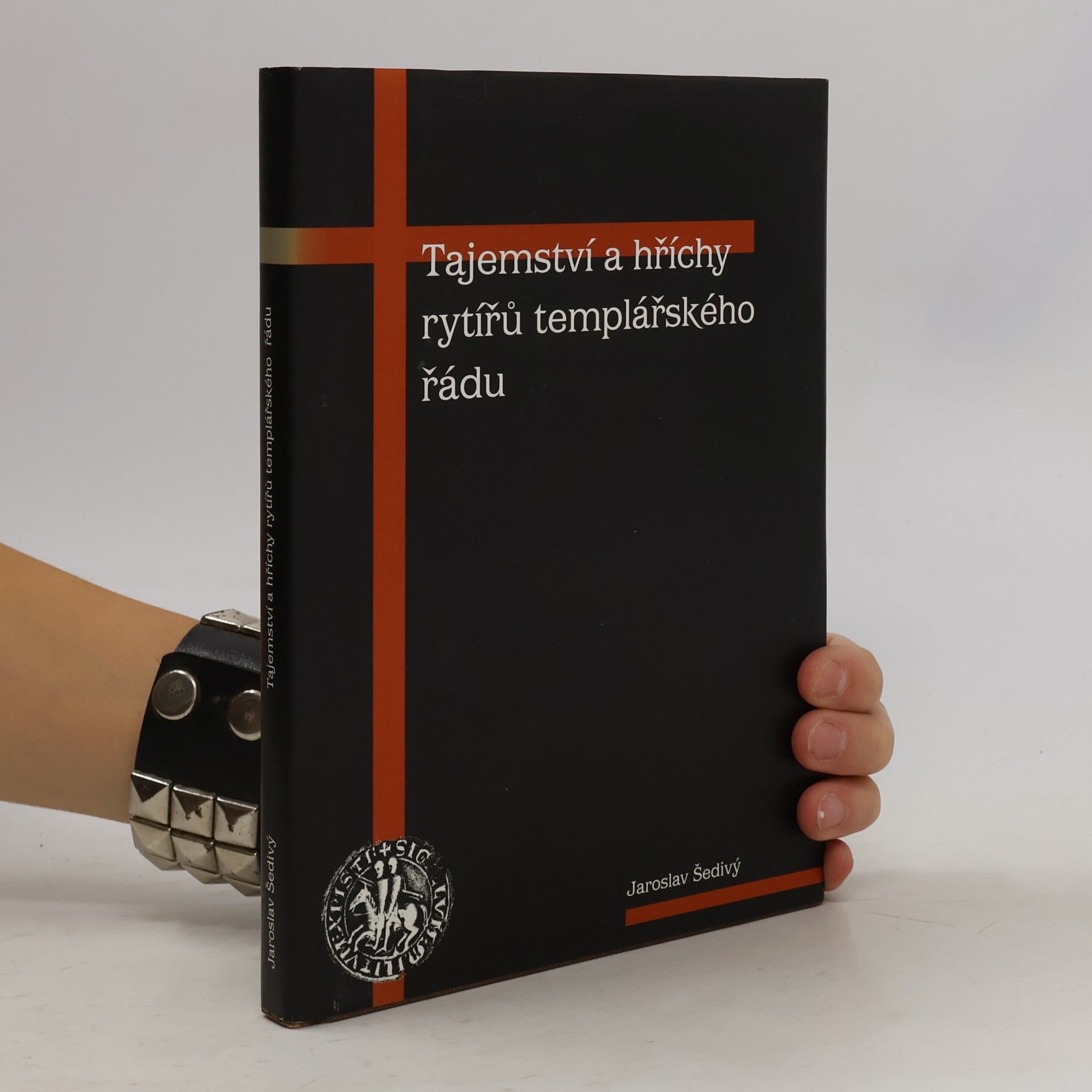 Jaroslav Šedivý Tajemství a hříchy rytířů templářského řádu