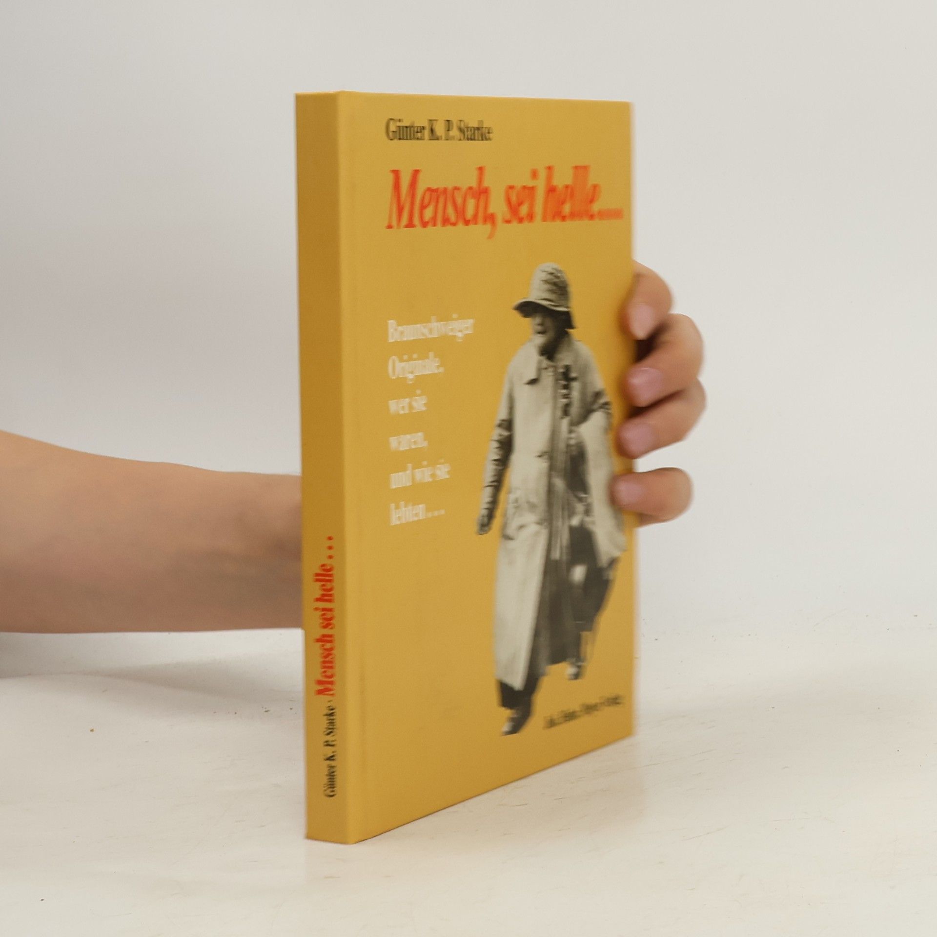Günter K. P. Starke Mensch, sei helle ...