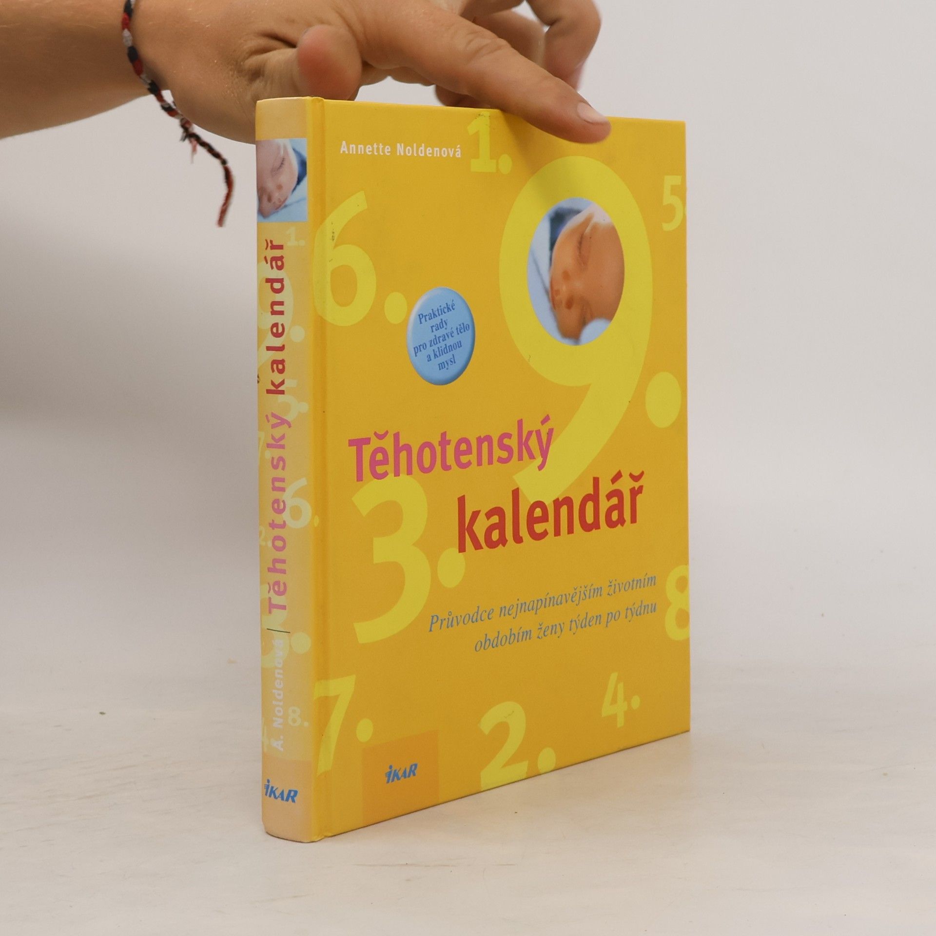 Annette Nolden-Thommen Těhotenský kalendář : průvodce nejnapínavějším životním obdobím ženy týden po týdnu