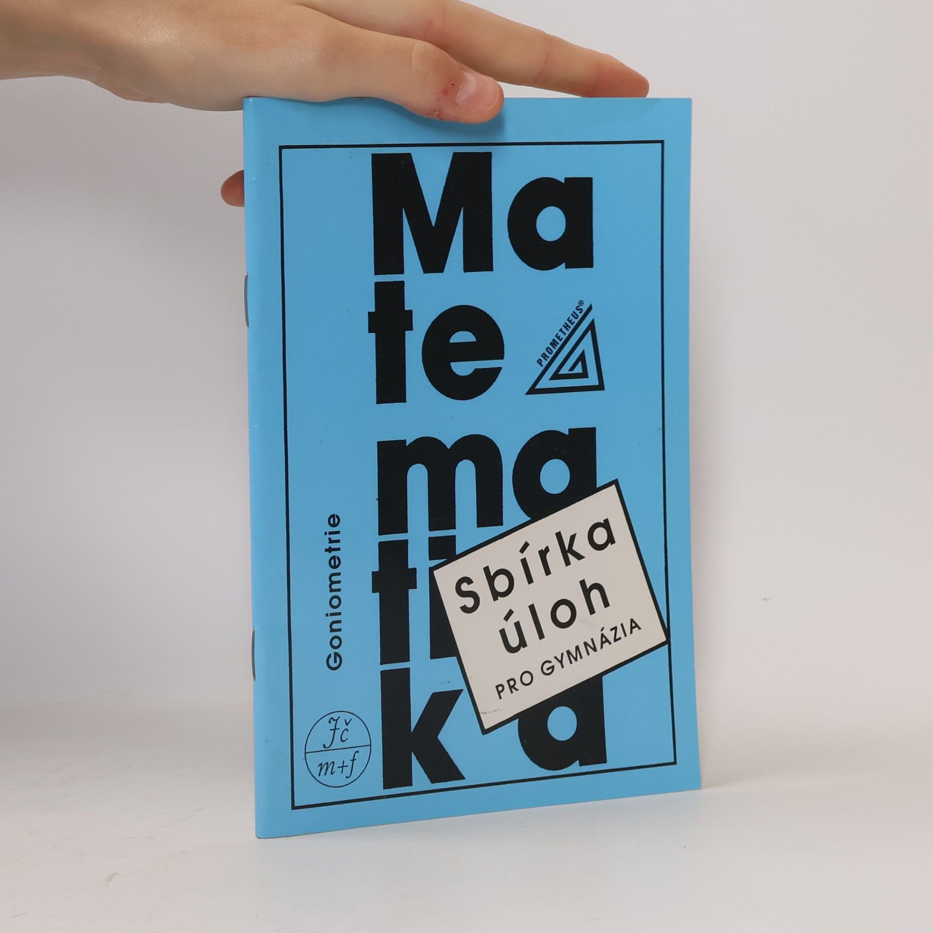Kolektiv autorů Matematika. Sbírka úloh pro gymnázia: Goniometri