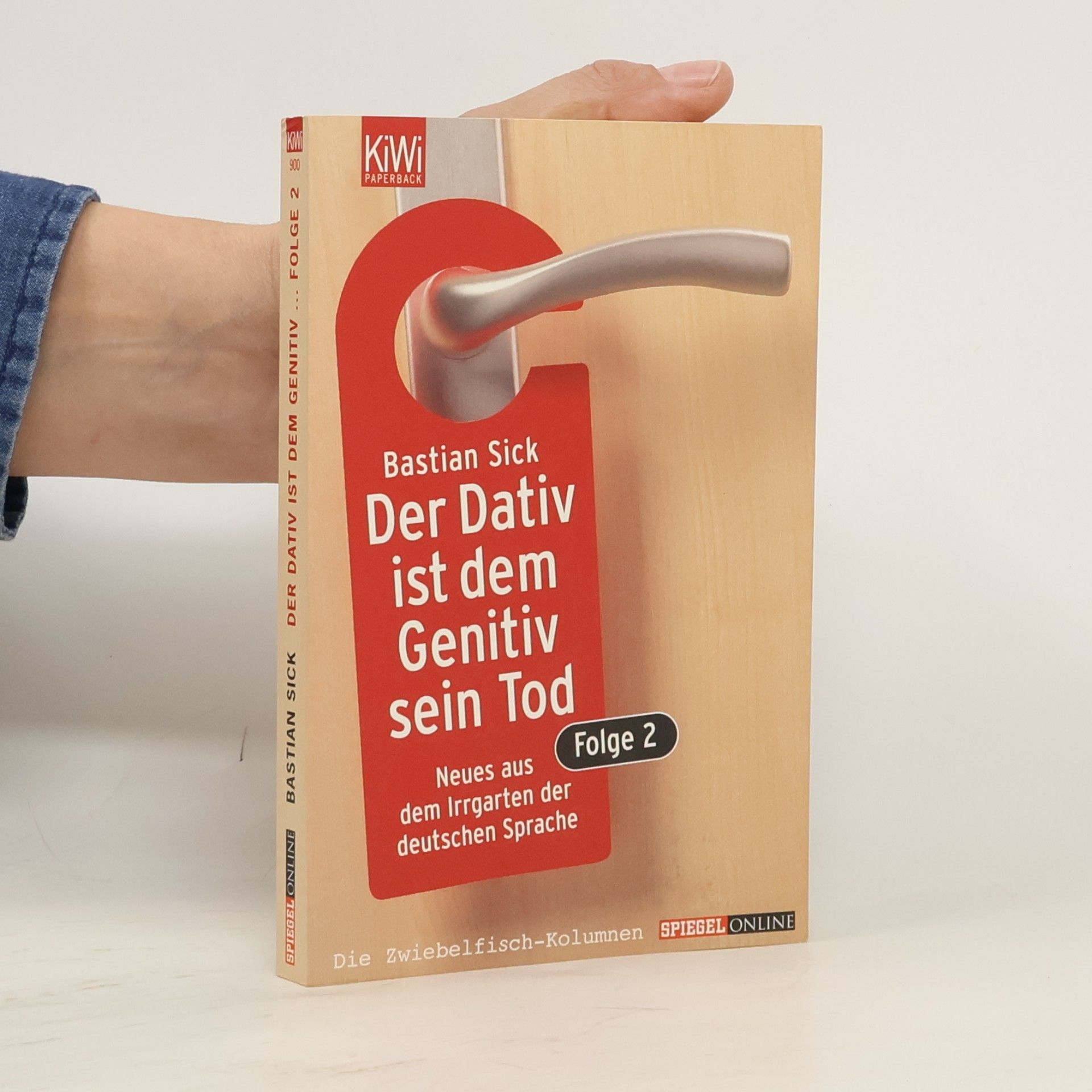Bastian Sick Der Dativ ist dem Genitiv sein Tod. Folge 2, Neues aus dem Irrgarten der deutschen Sprache