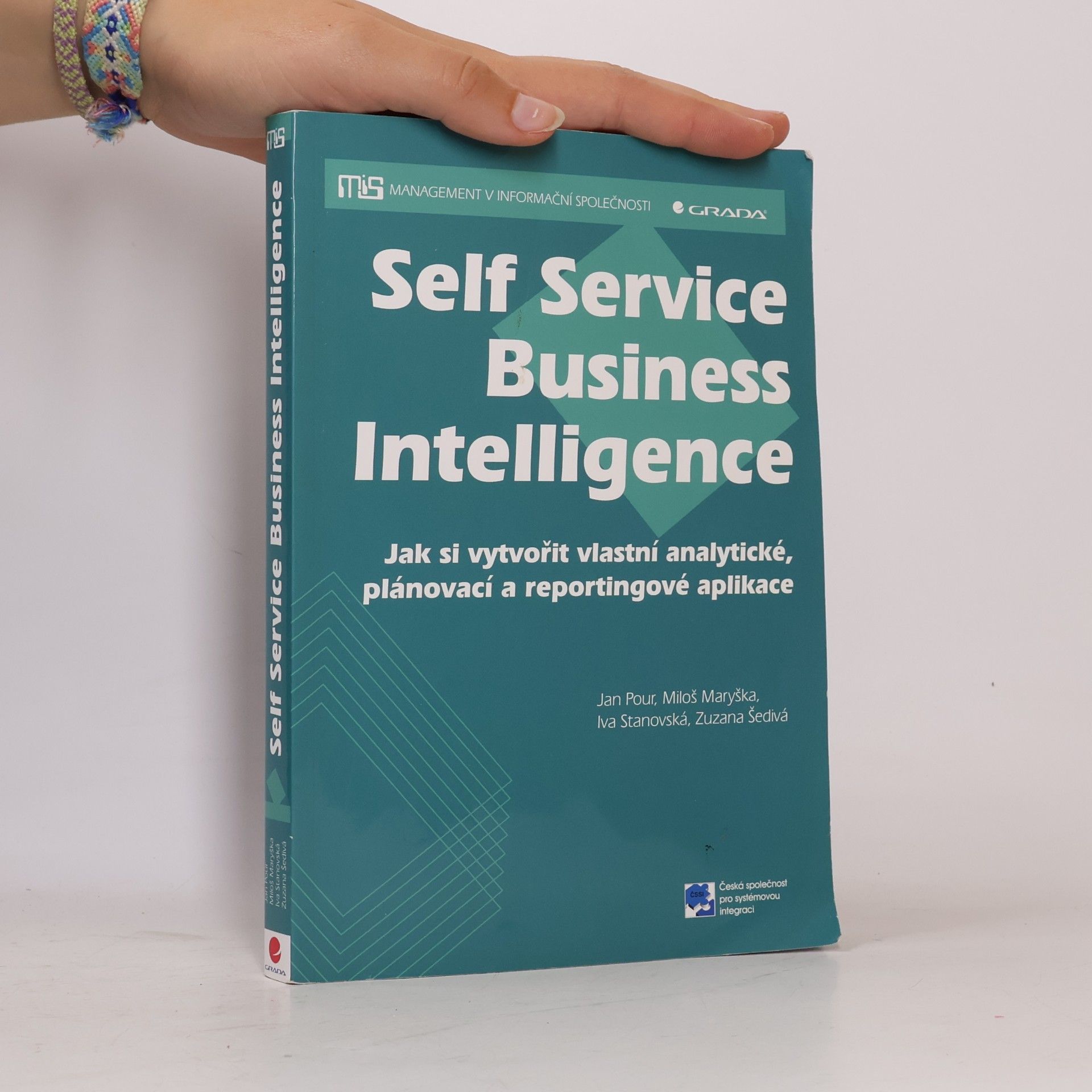 Zuzana Šedivá Self Service Business Intelligence. Jak si vytvořit vlastní analytické, plánovací a reportingové aplikace