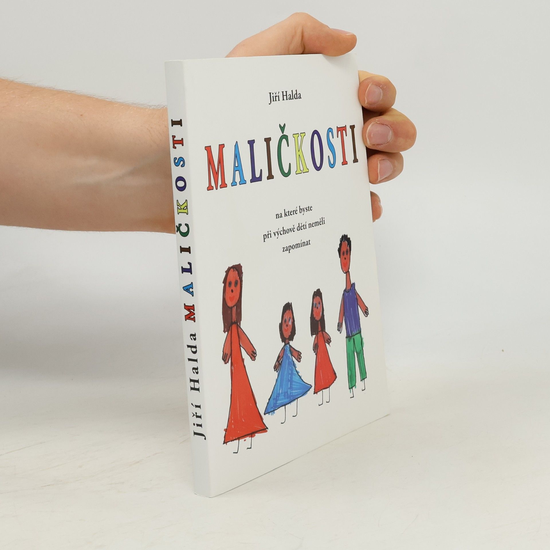 Jiří Halda Maličkosti, na které byste při výchově dětí neměli zapomínat