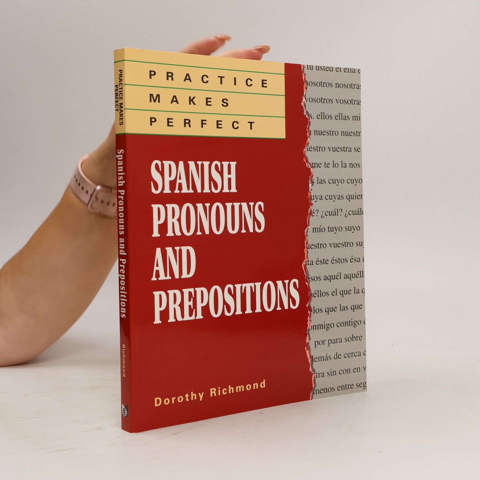 Dorothy Devney Richmond Practice Makes Perfect Spanish Pronouns And Prepositions