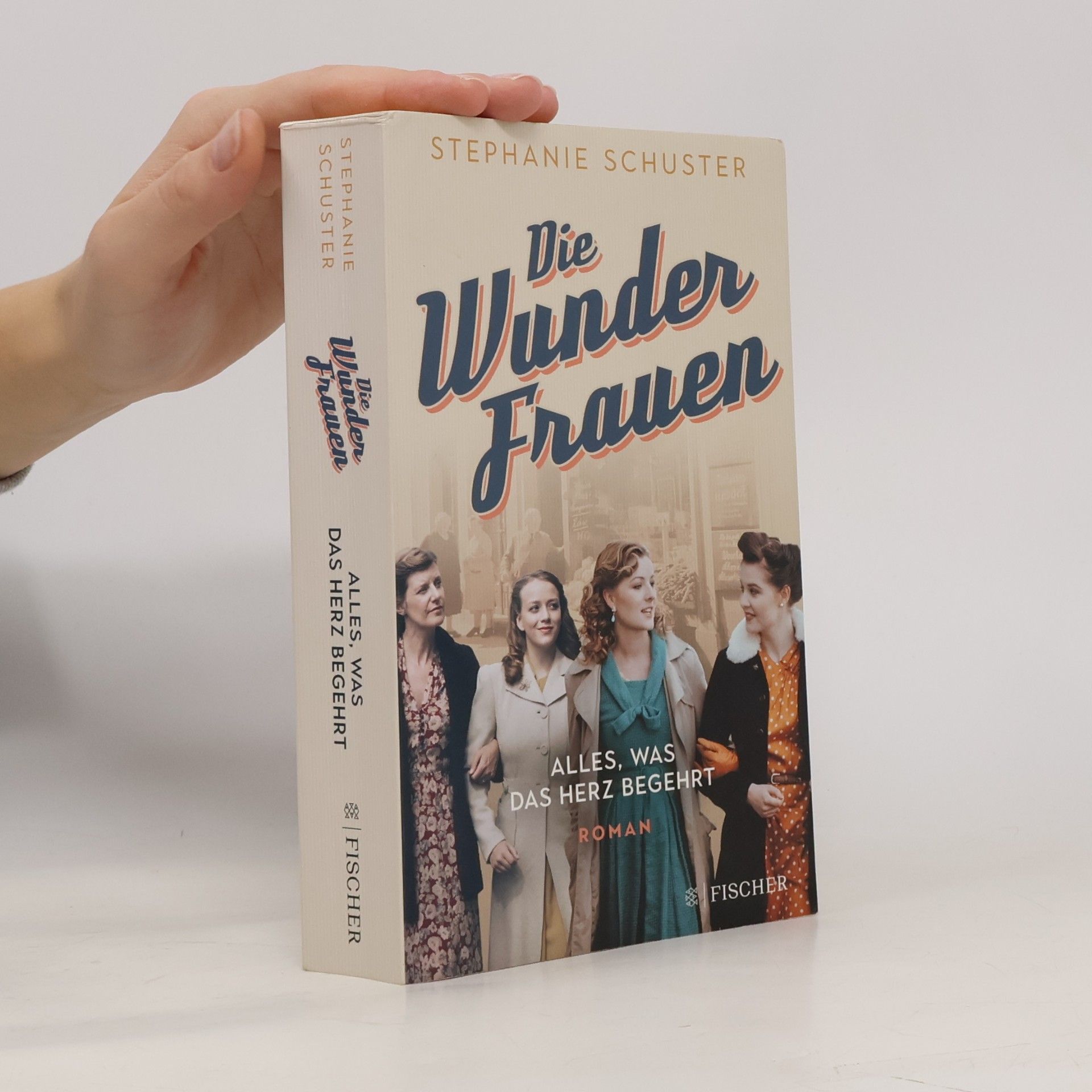 Stephanie Schuster Die Wunderfrauen: Alles was das Herz begehrt