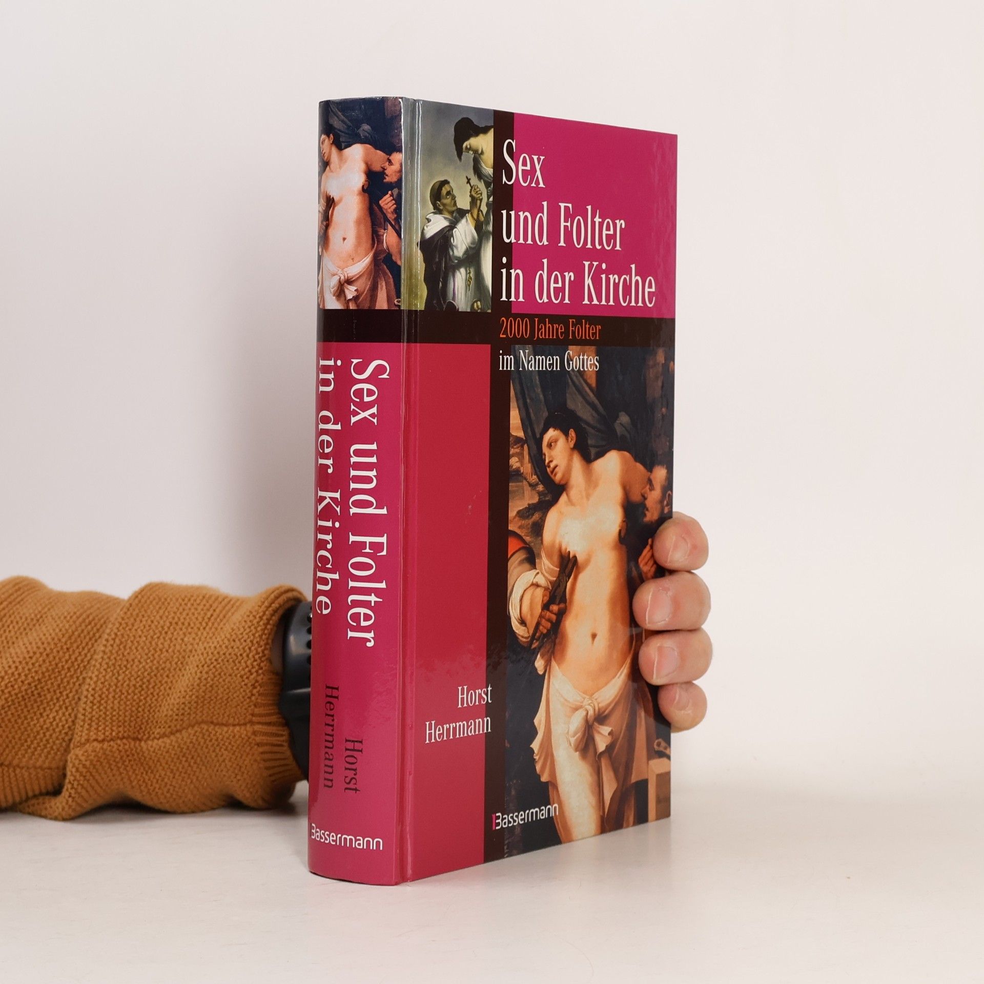 Horst Herrmann Sex & Folter in der Kirche: 2000 Jahre Folter im Namen Gottes