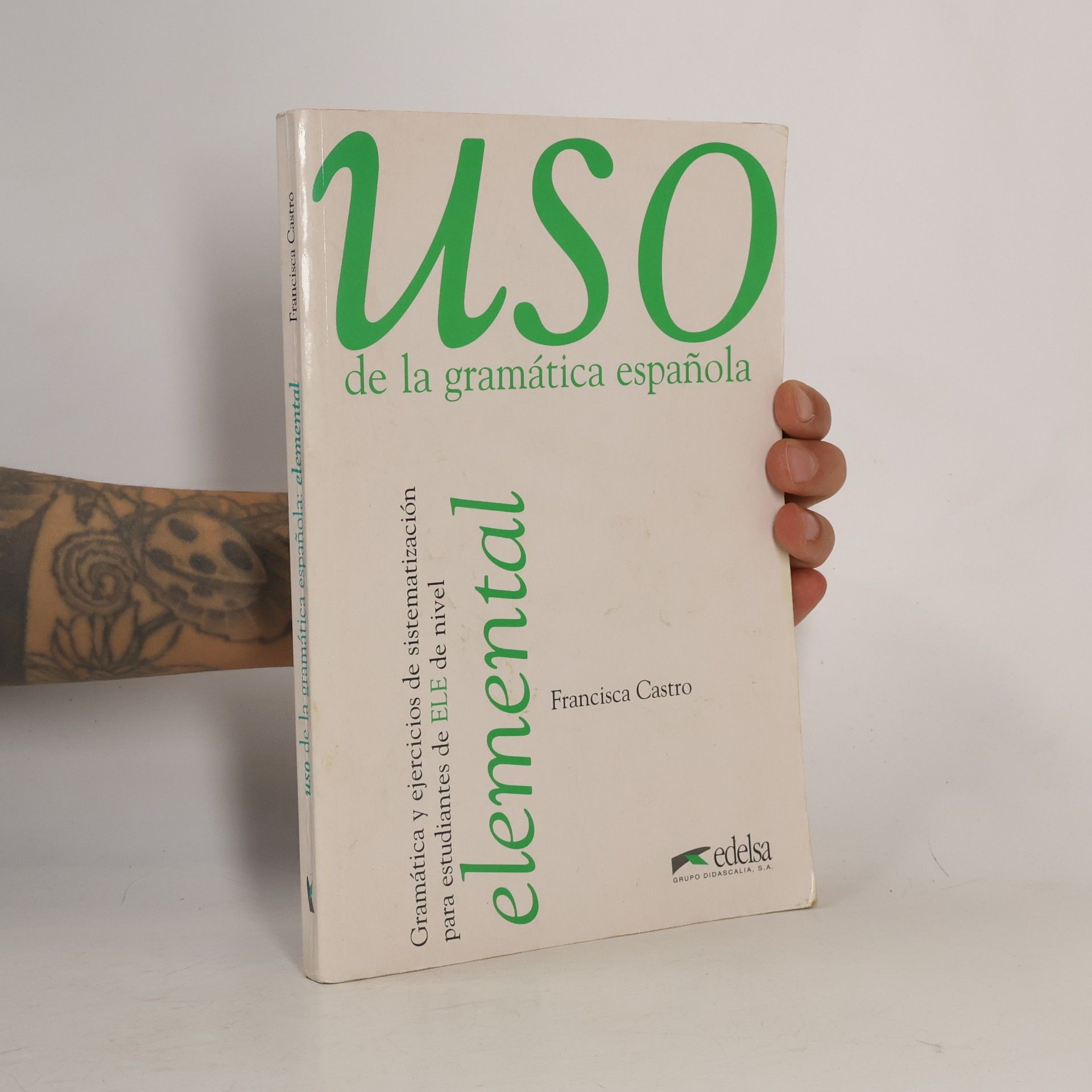 Francisca Castro Viudez Uso de la gramática espanola: Elemental