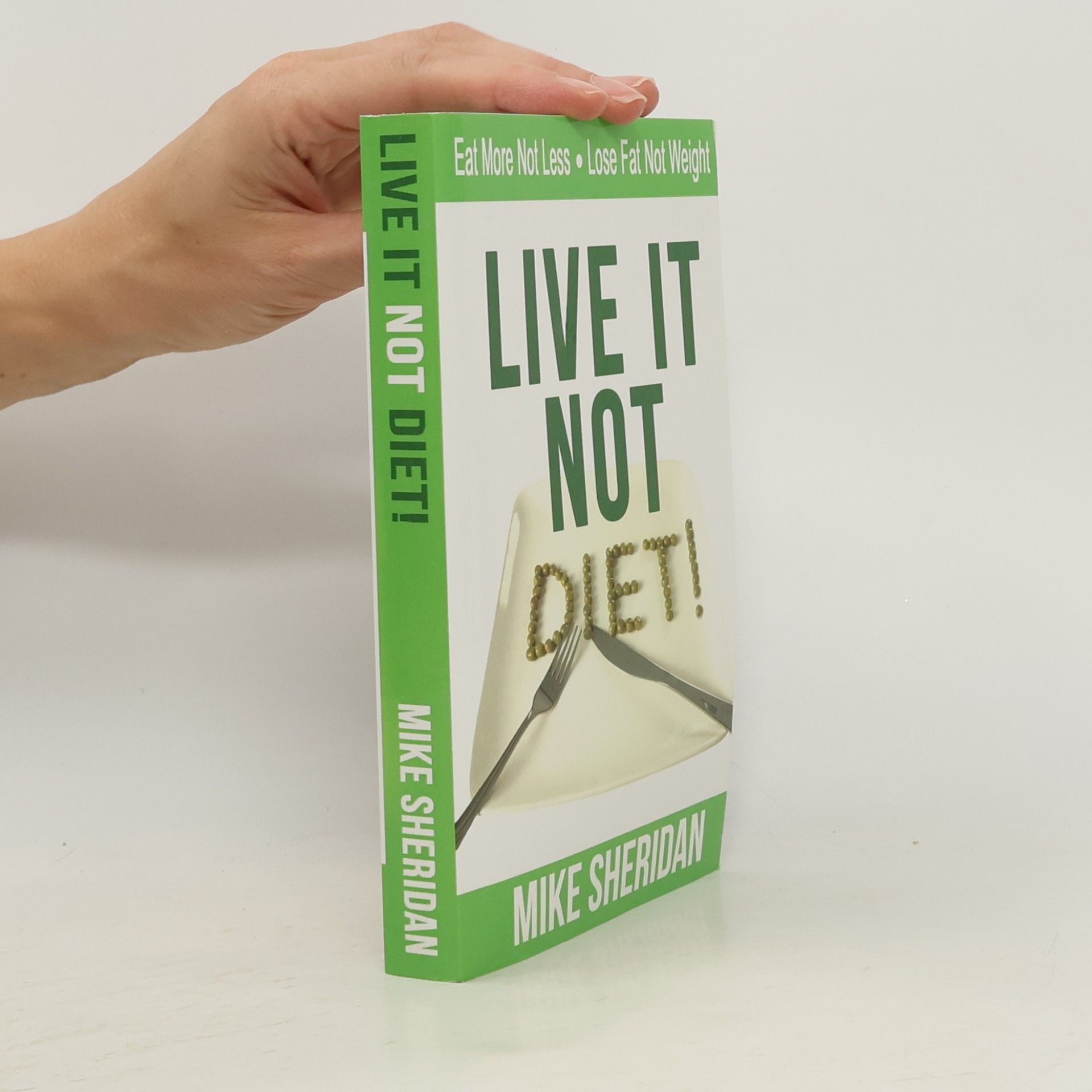 Mike Sheridan Live It, NOT Diet!