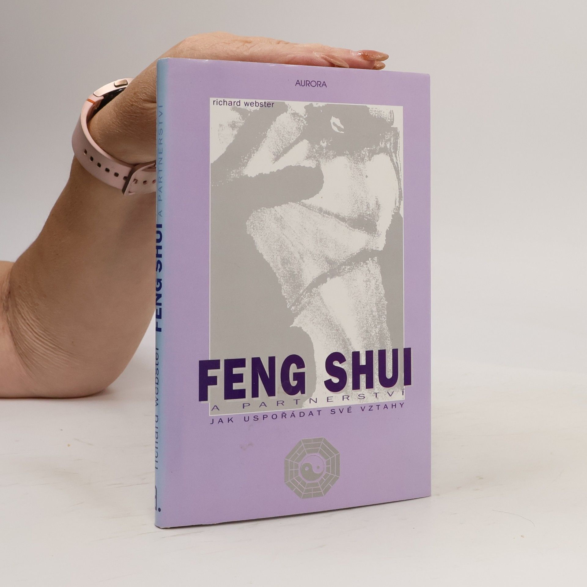 Olga Kučerová Feng Shui a partnerství. Jak uspořádat své vztahy