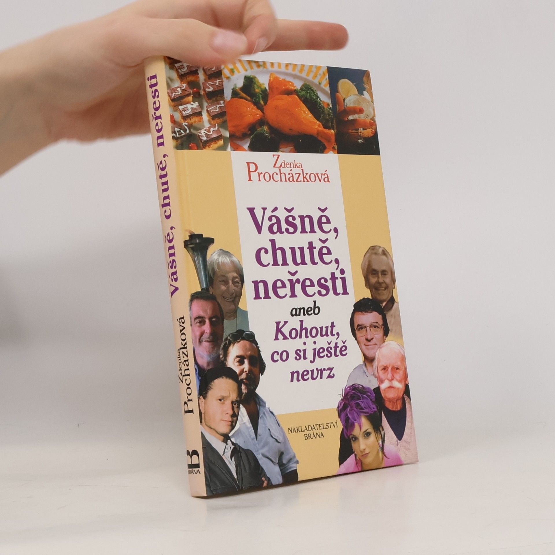 Zdenka Procházková Vášně, chutě, neřesti. Aneb, Kohout, co si ještě nevrz