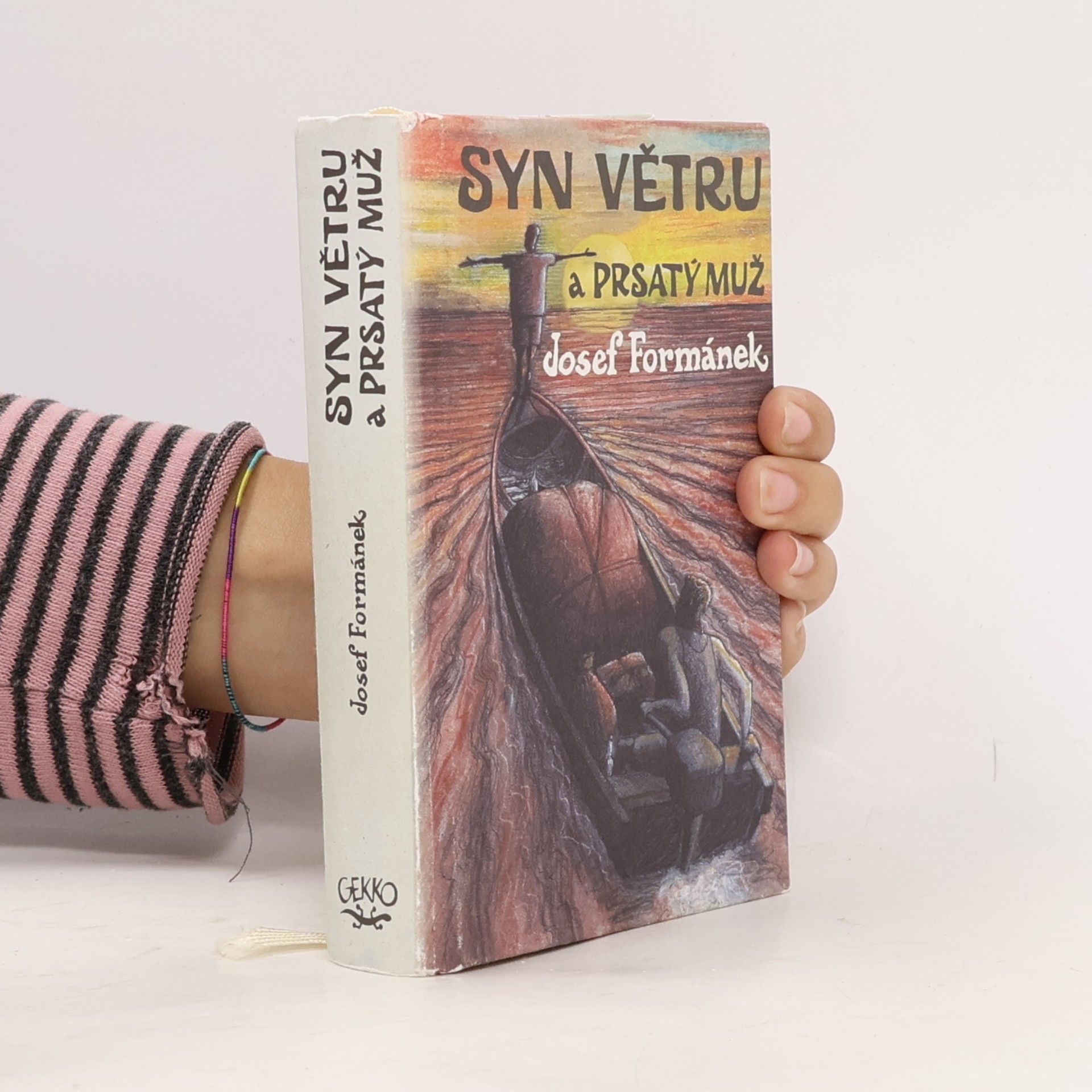 Josef Formánek Syn Větru a Prsatý muž. Příběhy života, jakkoliv ubohého i vznešeného