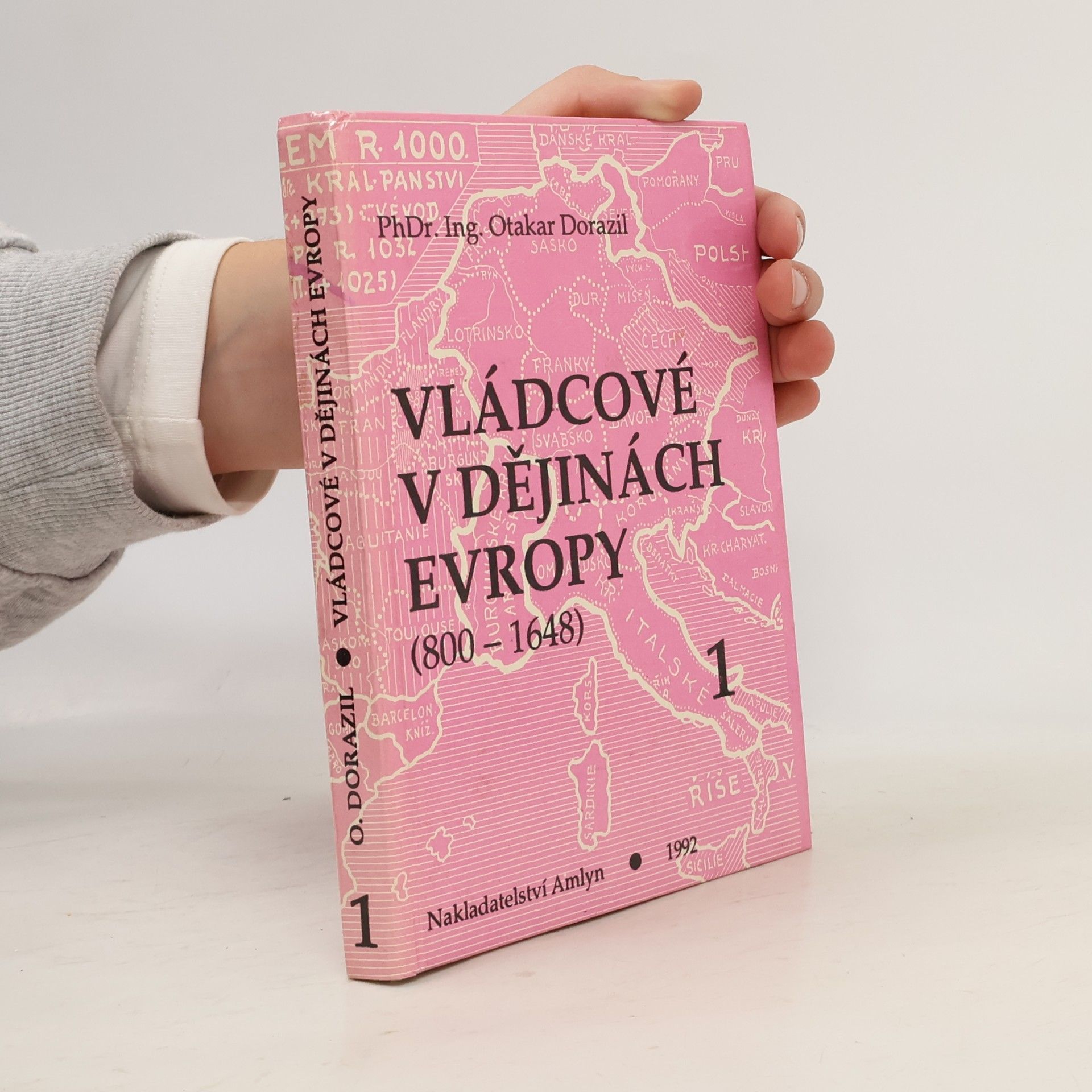 Otakar Dorazil Vládcové v dějinách Evropy (800-1648) 1.