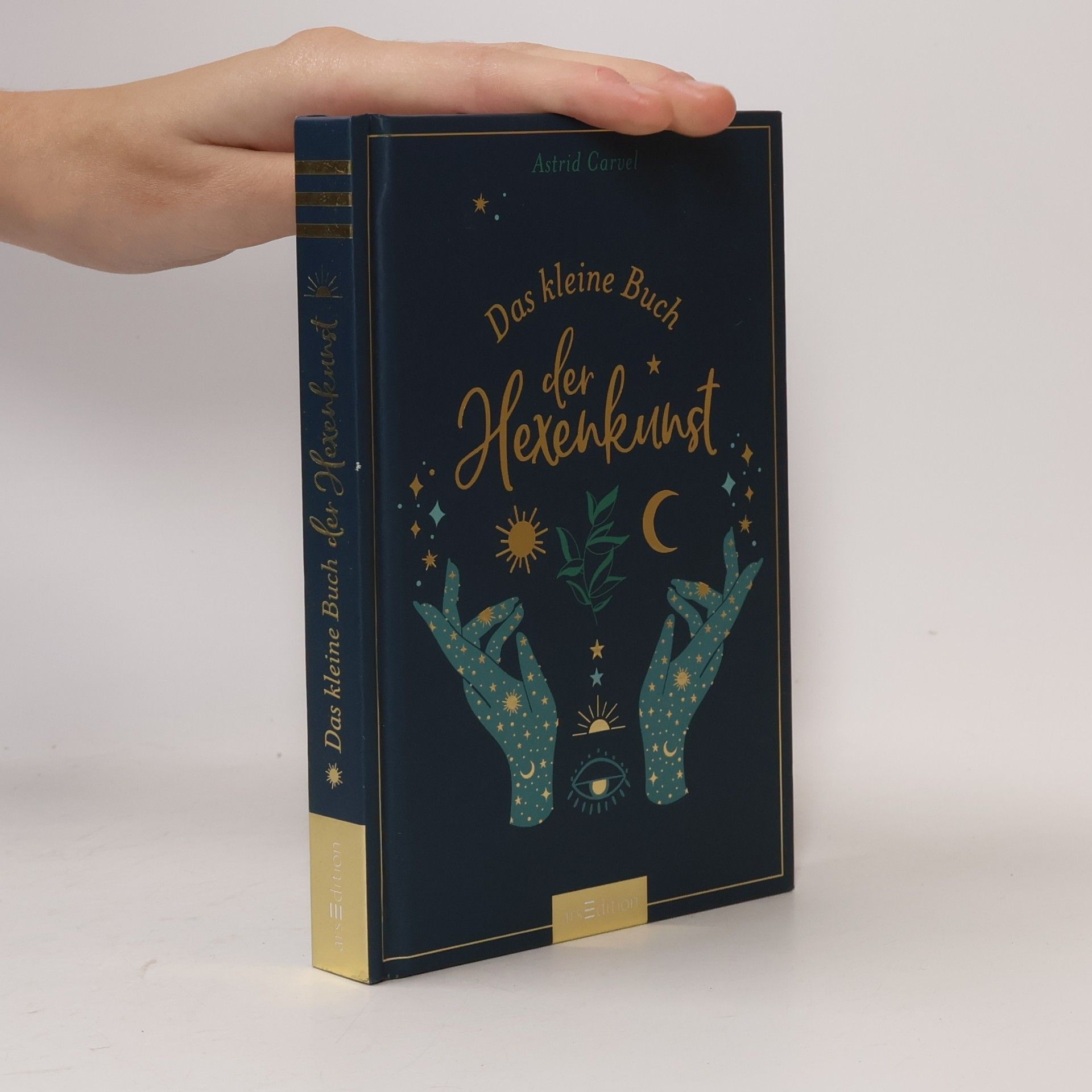 Astrid Carvel Das kleine Buch der Hexenkunst