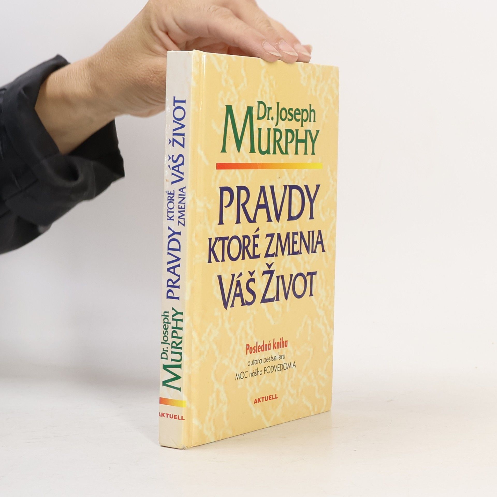 Joseph Murphy Pravdy ktoré zmenia Váš život